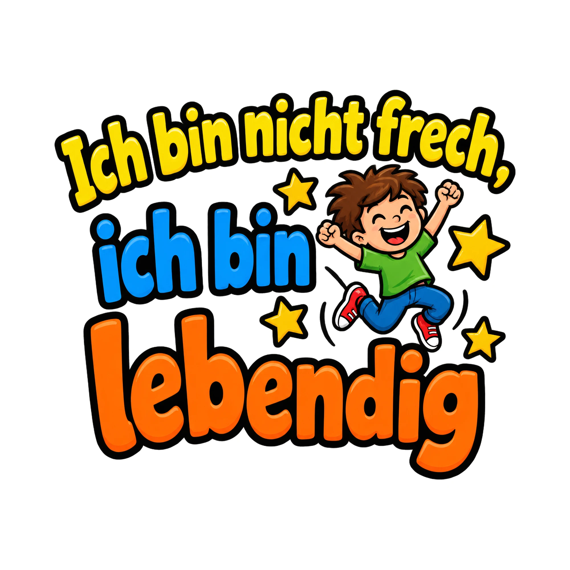 Bügelbild Ich bin nicht frech, ich bin lebendig, Kinder Shirt Motiv als Grafik auf weißem Hintergrund (BB016757)