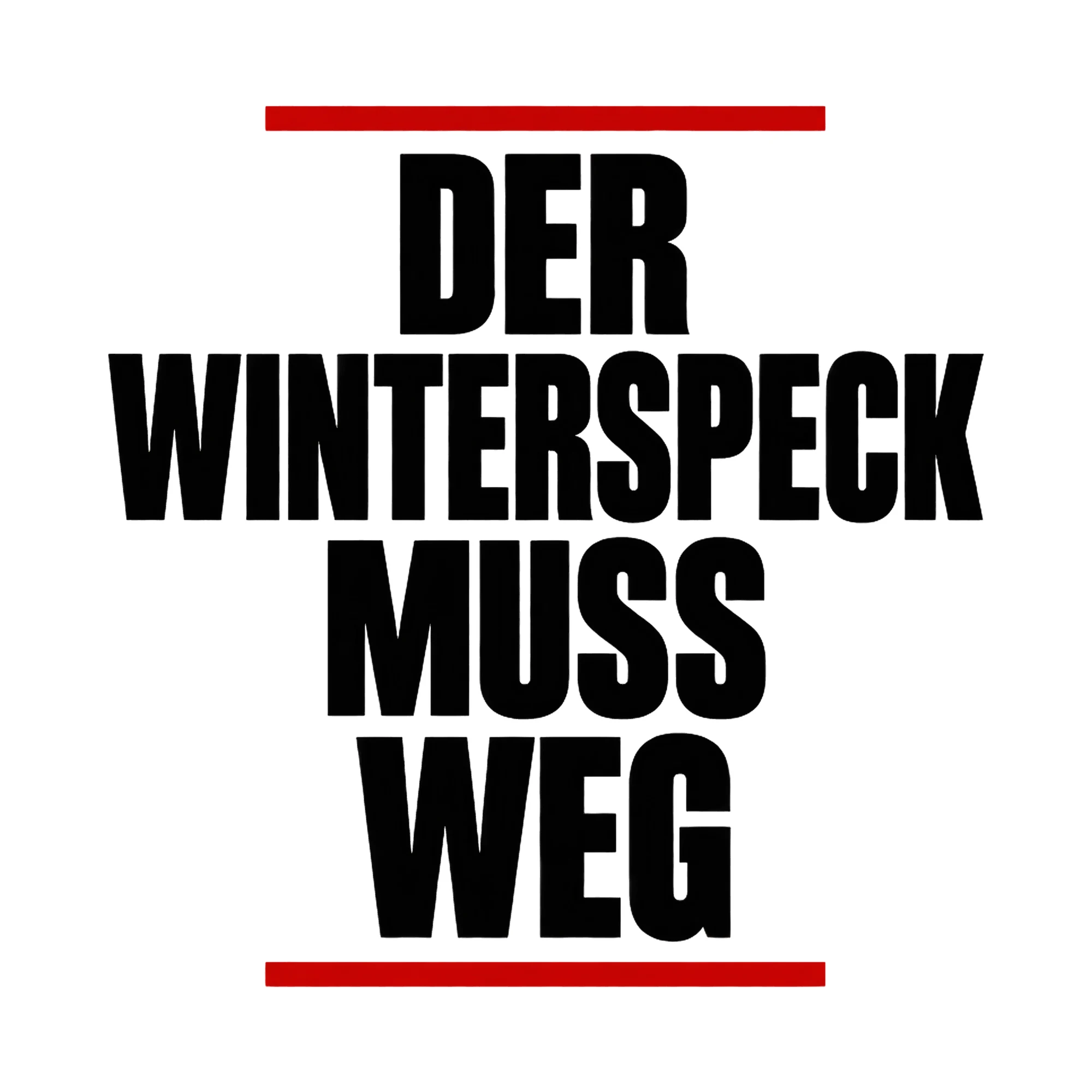 Bügelbild Der Winterspeck muss weg, Lustiger Shirt Spruch als Grafik auf weißem Hintergrund (BB017190)