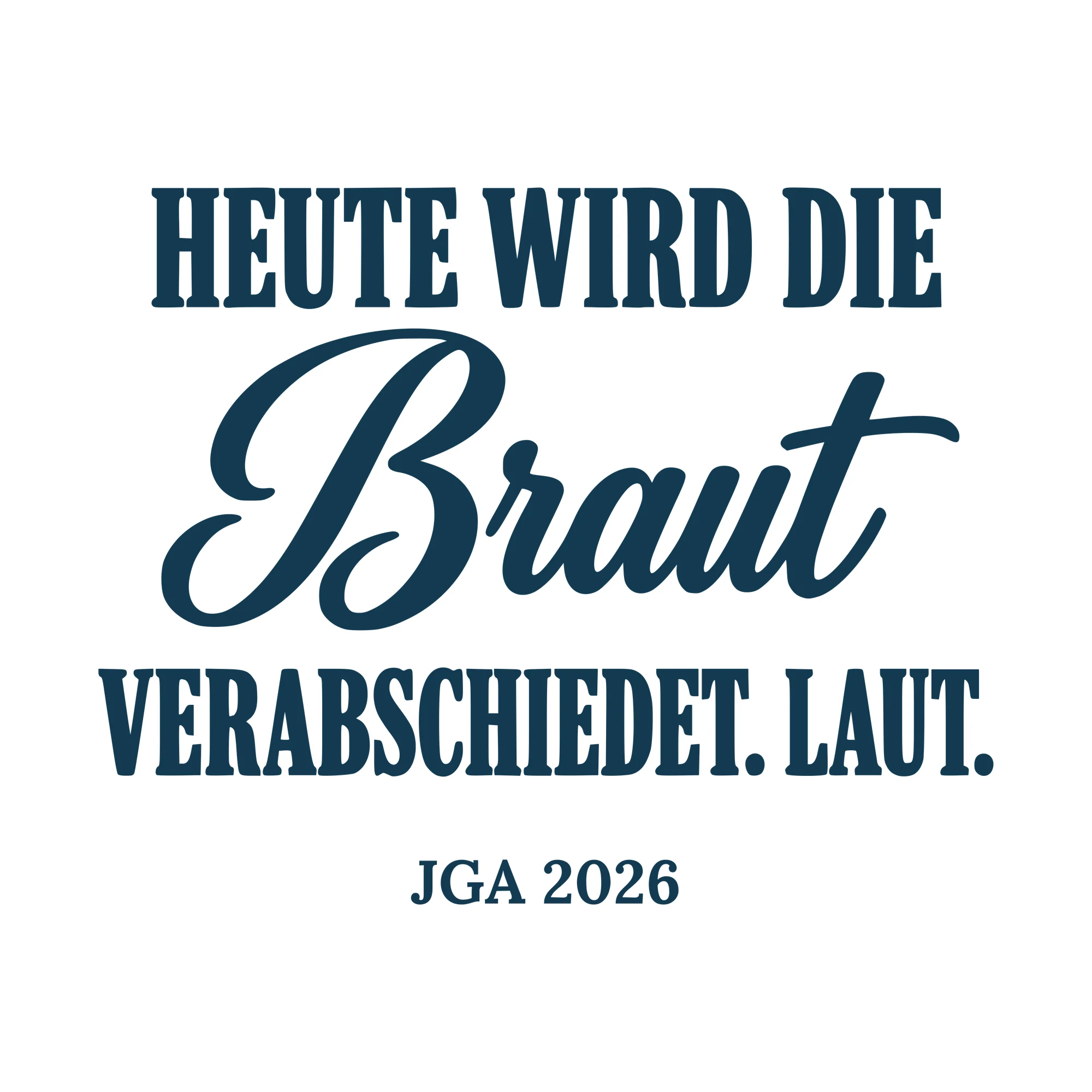 Bügelbild Heute wird die Braut verabschiedet. Laut. als Grafik auf weißem Hintergrund (BB010683)