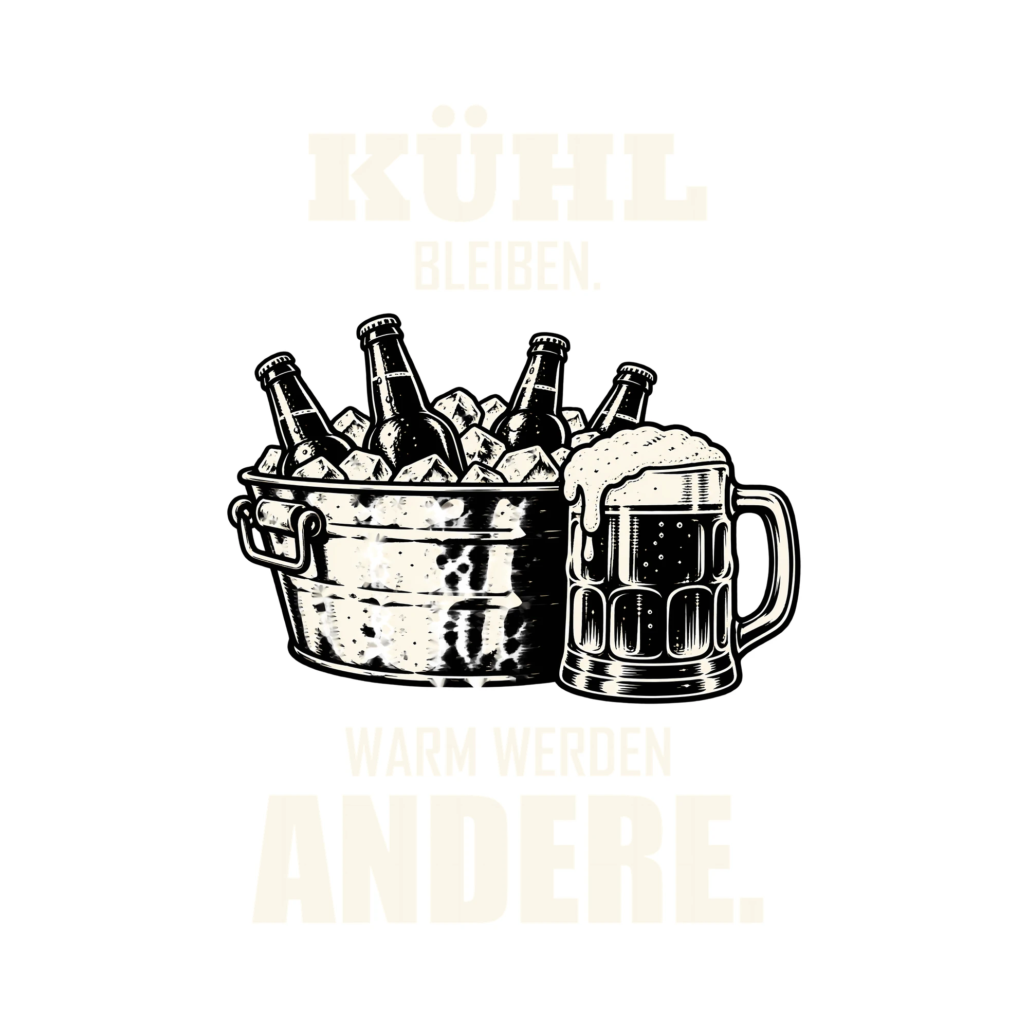 Bügelbild KÜHL BLEIBEN. WARM WERDEN ANDERE. als Grafik auf weißem Hintergrund (BB011835)