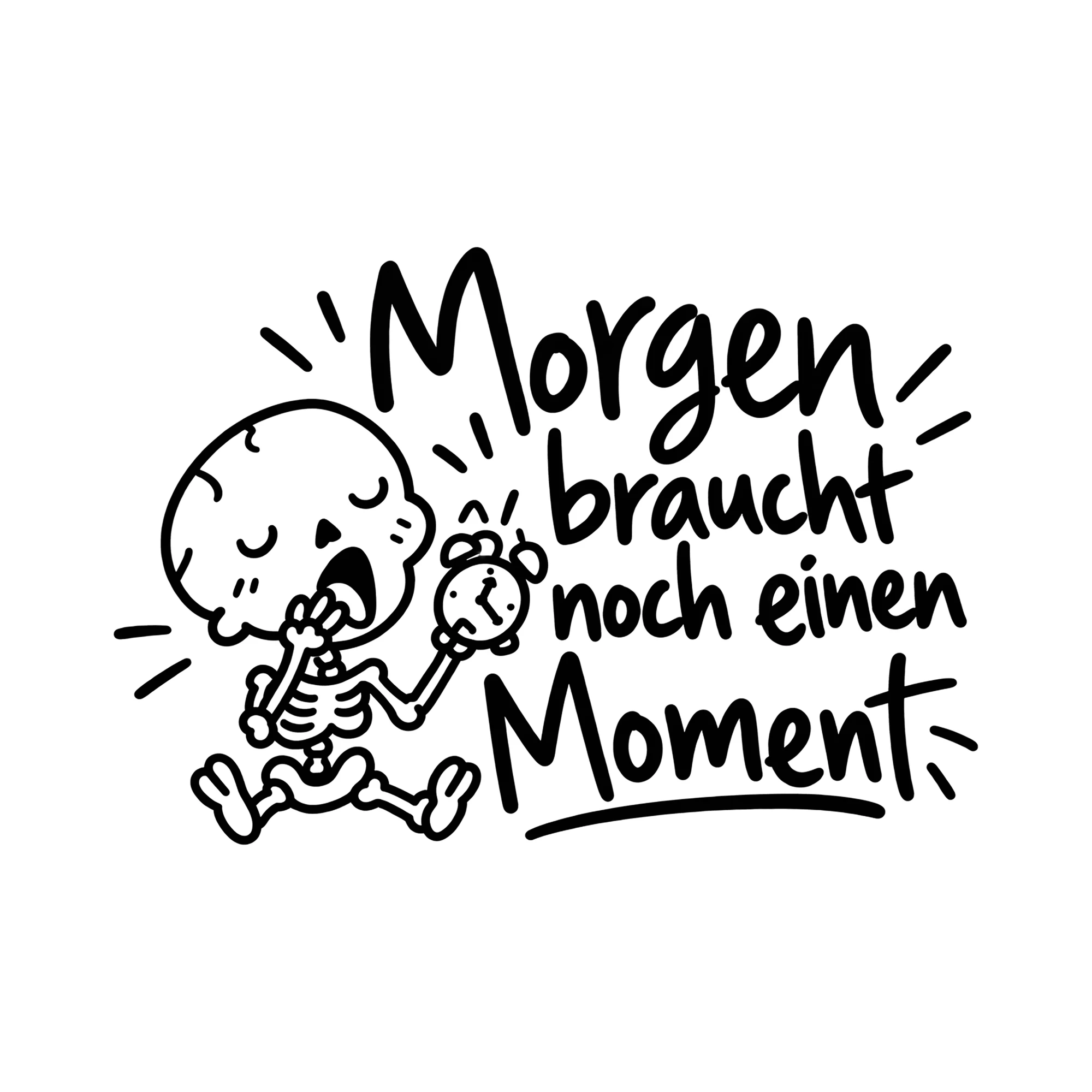 Bügelbild Morgen braucht noch einen Moment als Grafik auf weißem Hintergrund (BB014266)