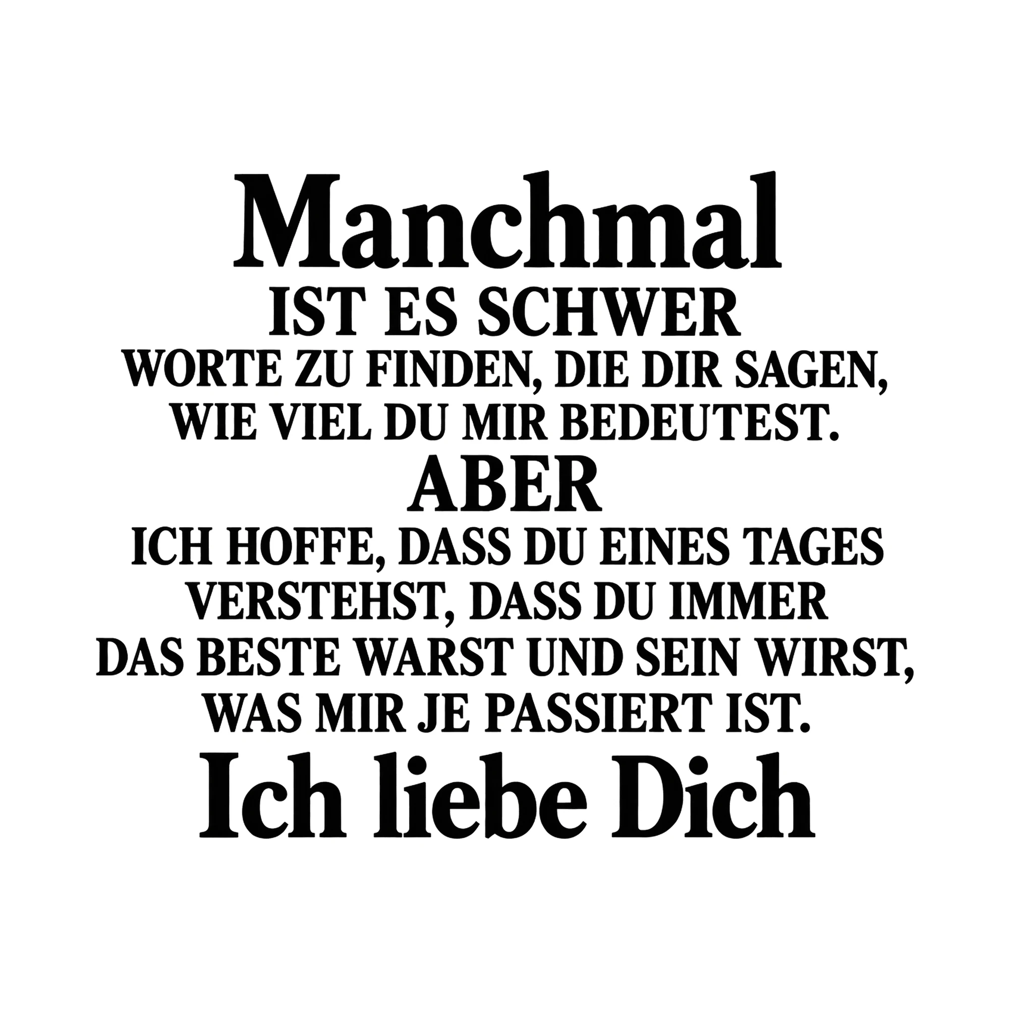 Bügelbild „Manchmal ist es schwer Worte zu finden, die dir sagen, wie viel du mir“ als Grafik auf weißem Hintergrund (BB015445)