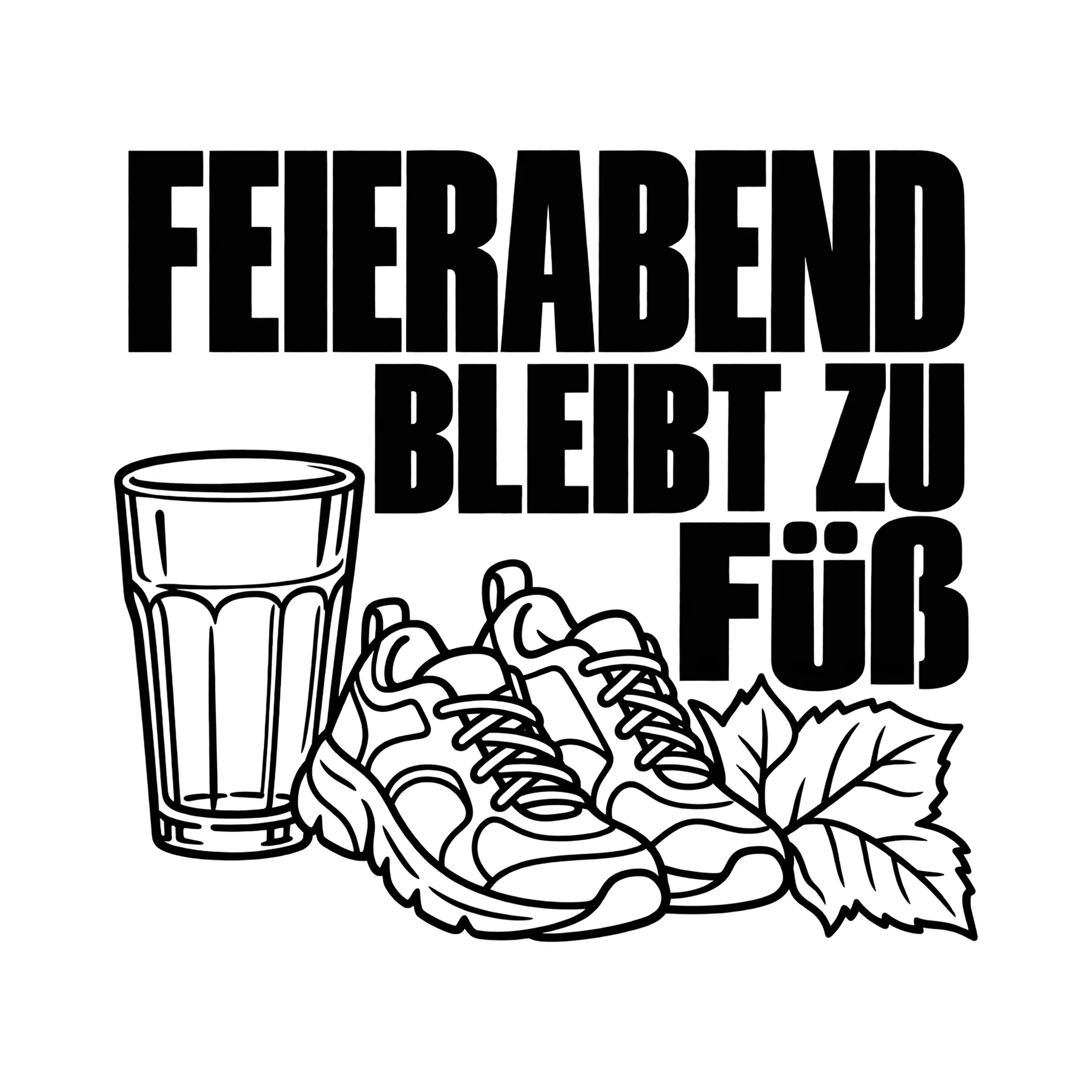 Bügelbild FEIERABEND BLEIBT ZU FUß als Grafik auf weißem Hintergrund (BB012164)