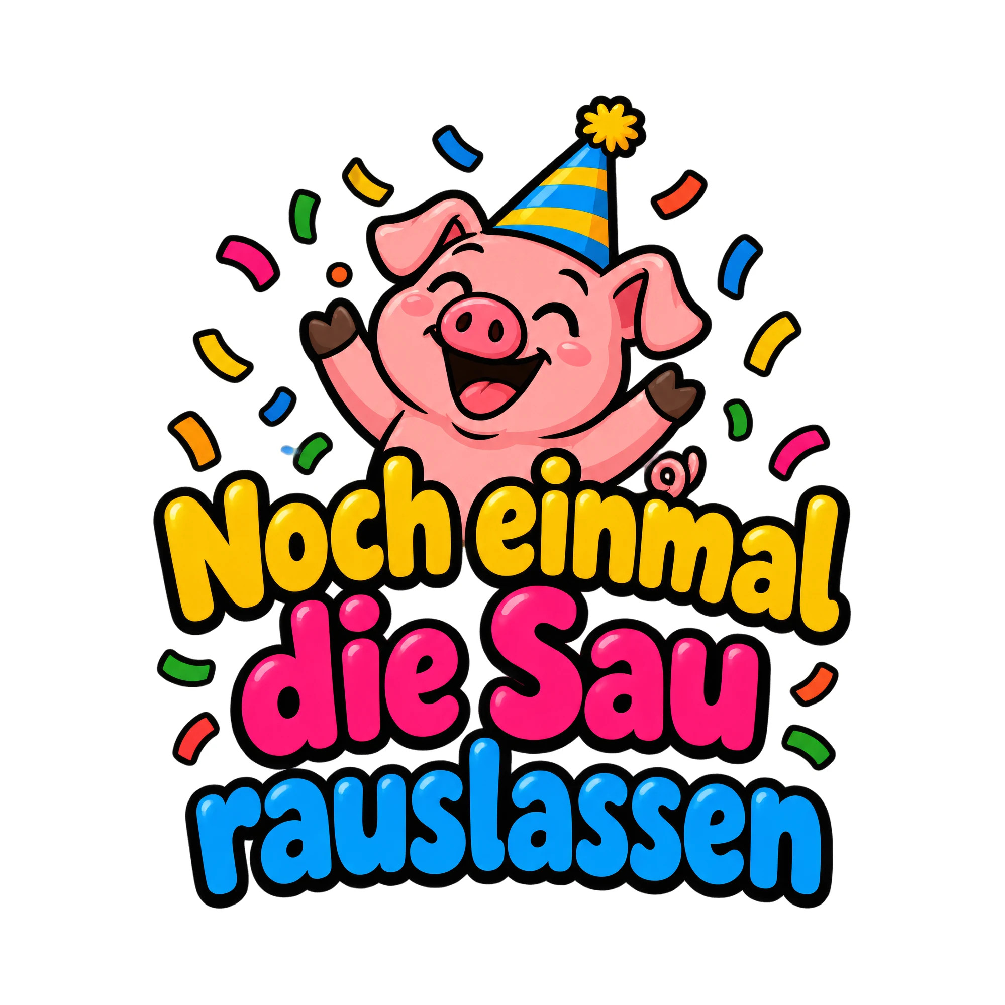 Bügelbild Noch einmal die sau rauslassen als Grafik auf weißem Hintergrund (BB016381)