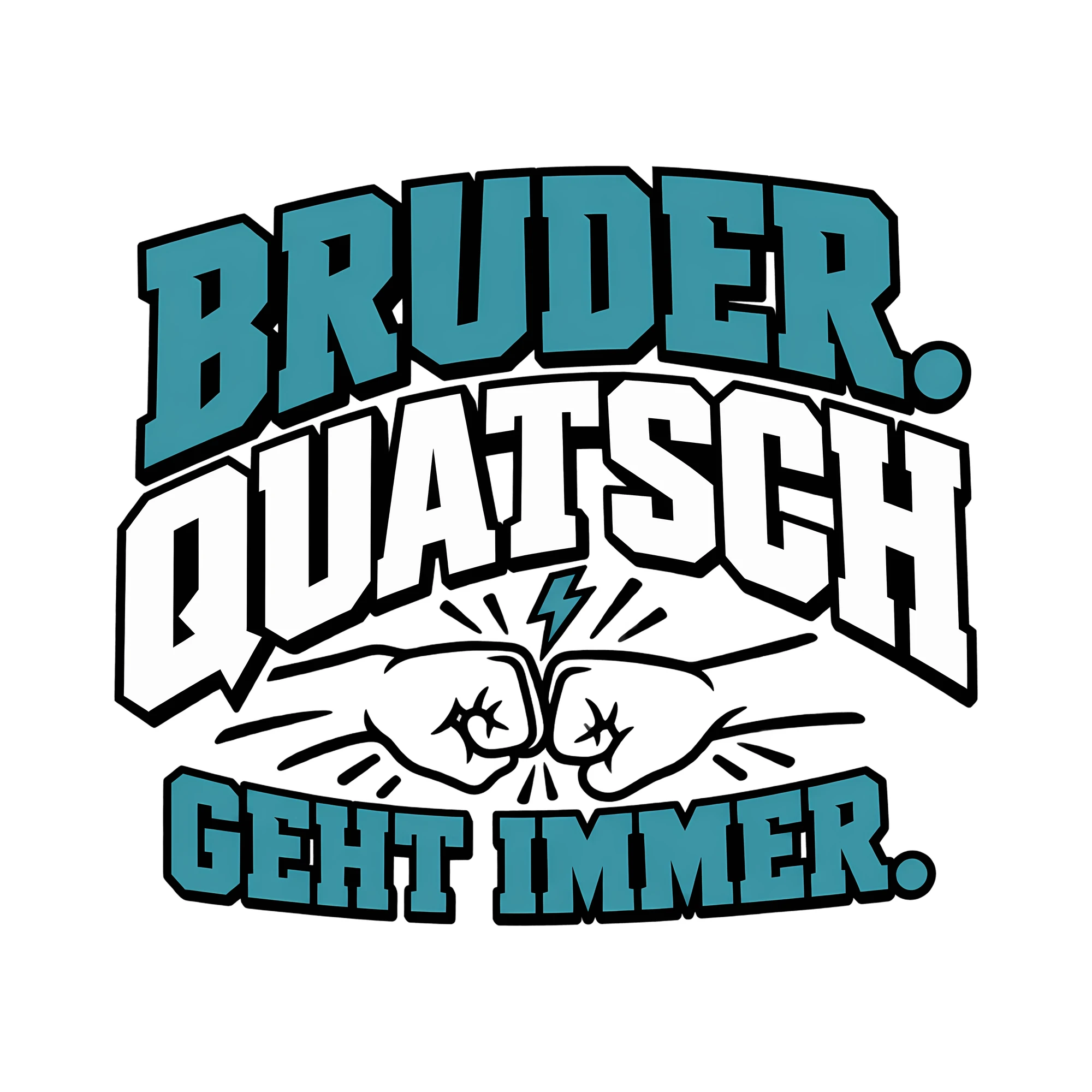 Bügelbild BRUDER. QUATSCH GEHT IMMER. als Grafik auf weißem Hintergrund (BB014042)