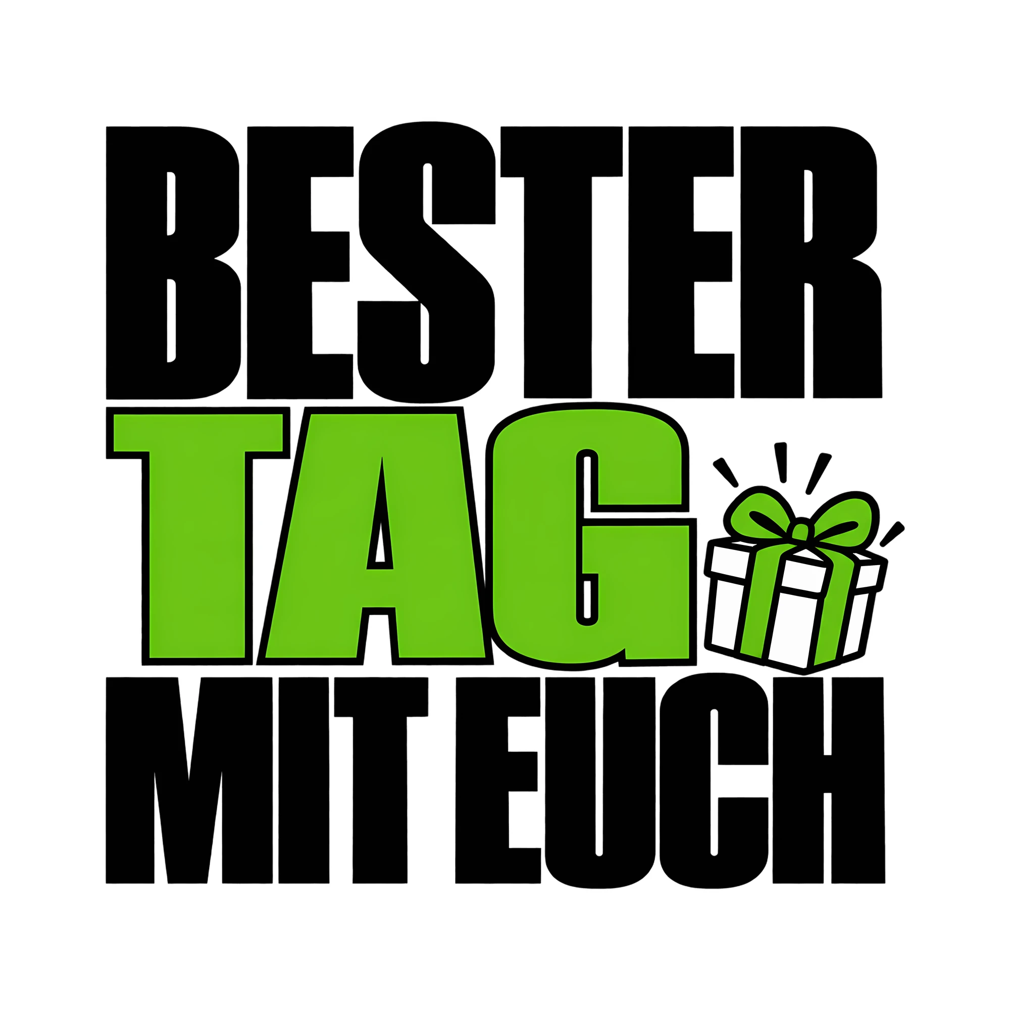 Bügelbild Bester Tag mit euch als Grafik auf weißem Hintergrund (BB012557)