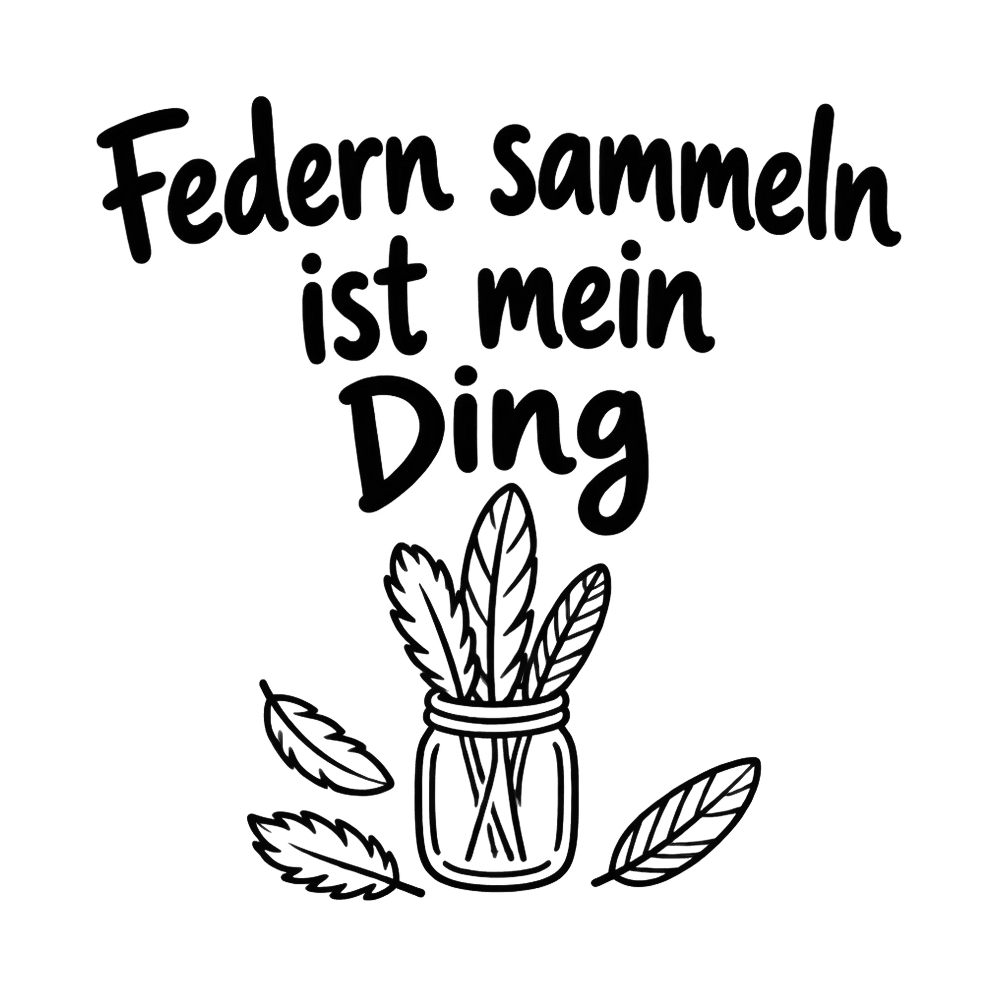 Bügelbild Federn sammeln ist mein Ding als Grafik auf weißem Hintergrund (BB019390)