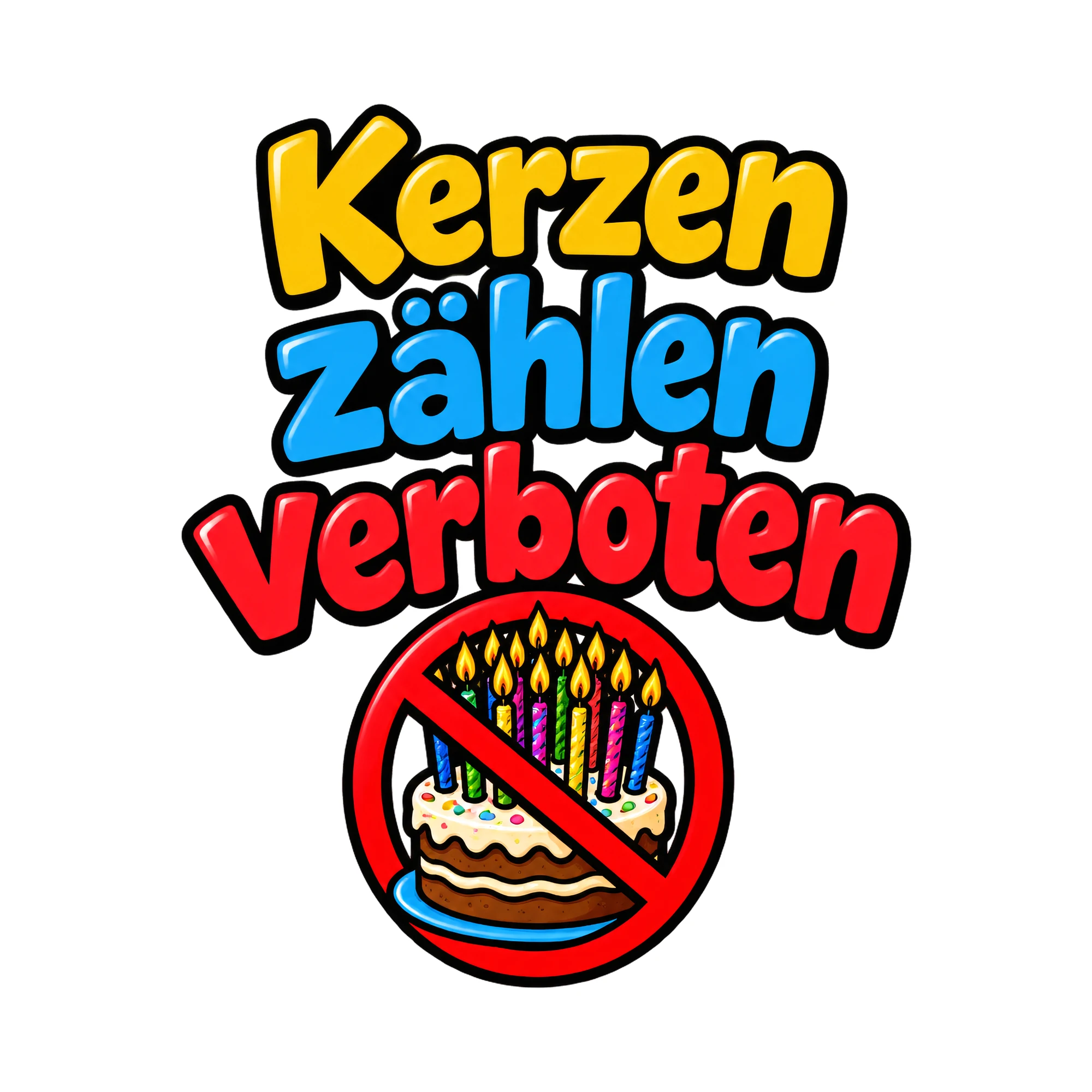 Bügelbild Kerzen zählen verboten, Geburtstagsshirt Spruch als Grafik auf weißem Hintergrund (BB018366)