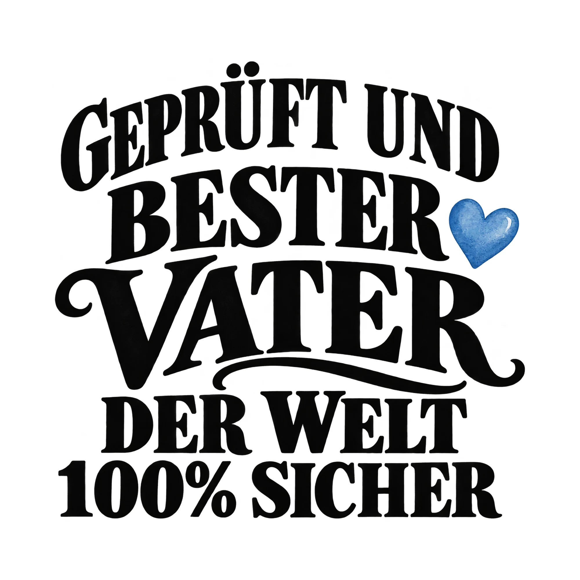 Bügelbild „Geprüft und bester Vater der Welt 100% sicher“, Mama Papa Shirt Spruch als Grafik auf weißem Hintergrund (BB015171)