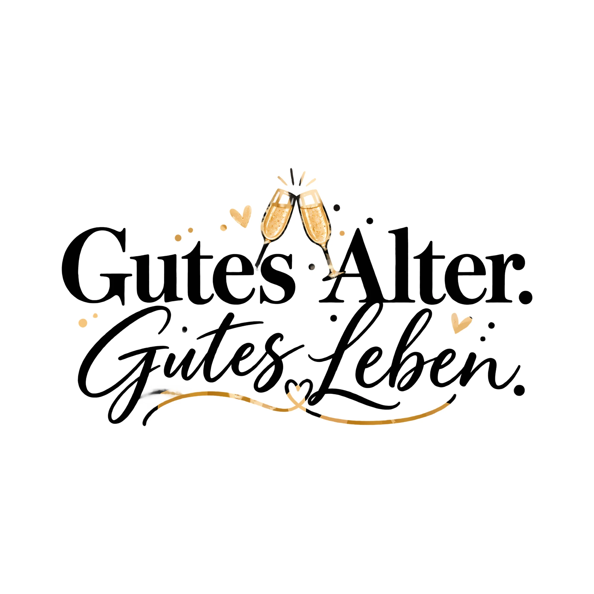 Bügelbild Gutes Alter. Gutes Leben. als Grafik auf weißem Hintergrund (BB012563)