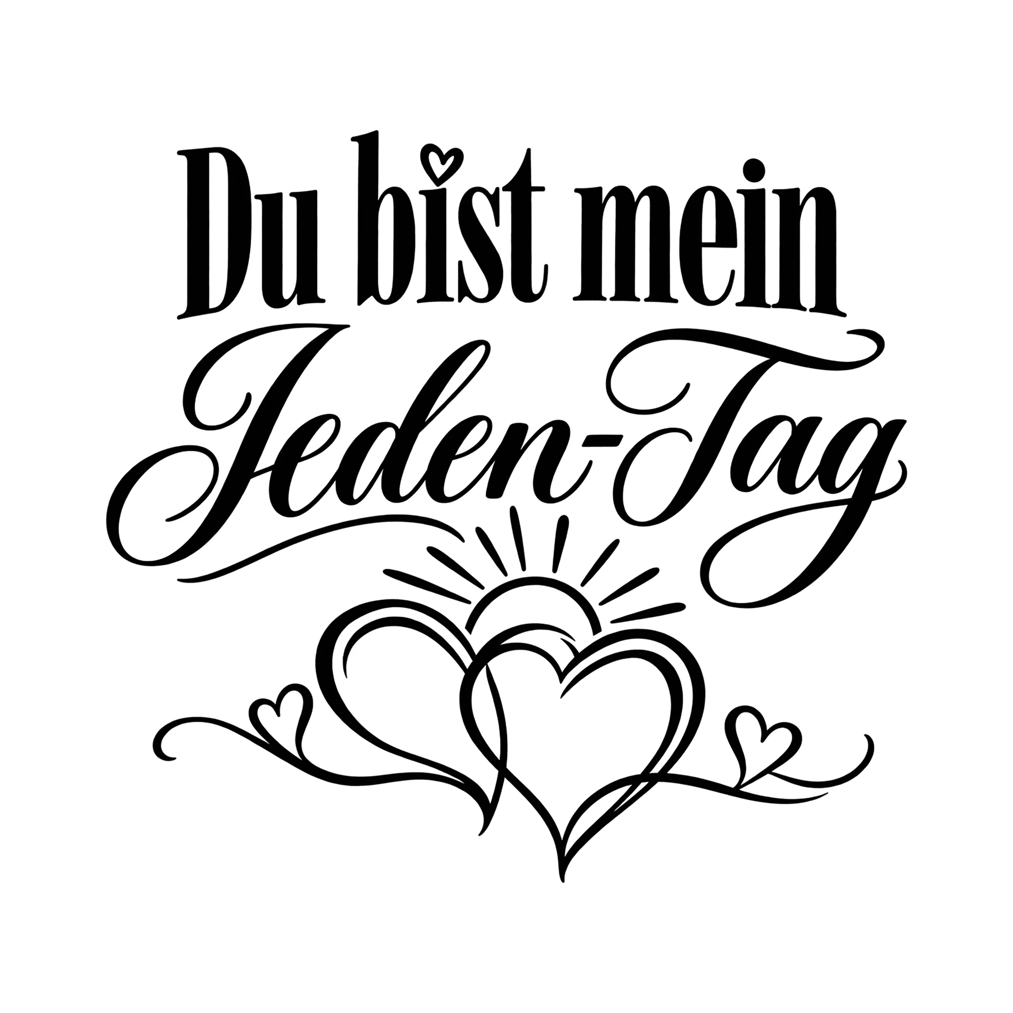 Bügelbild Du bist mein Jeden-Tag als Grafik auf weißem Hintergrund (BB013503)