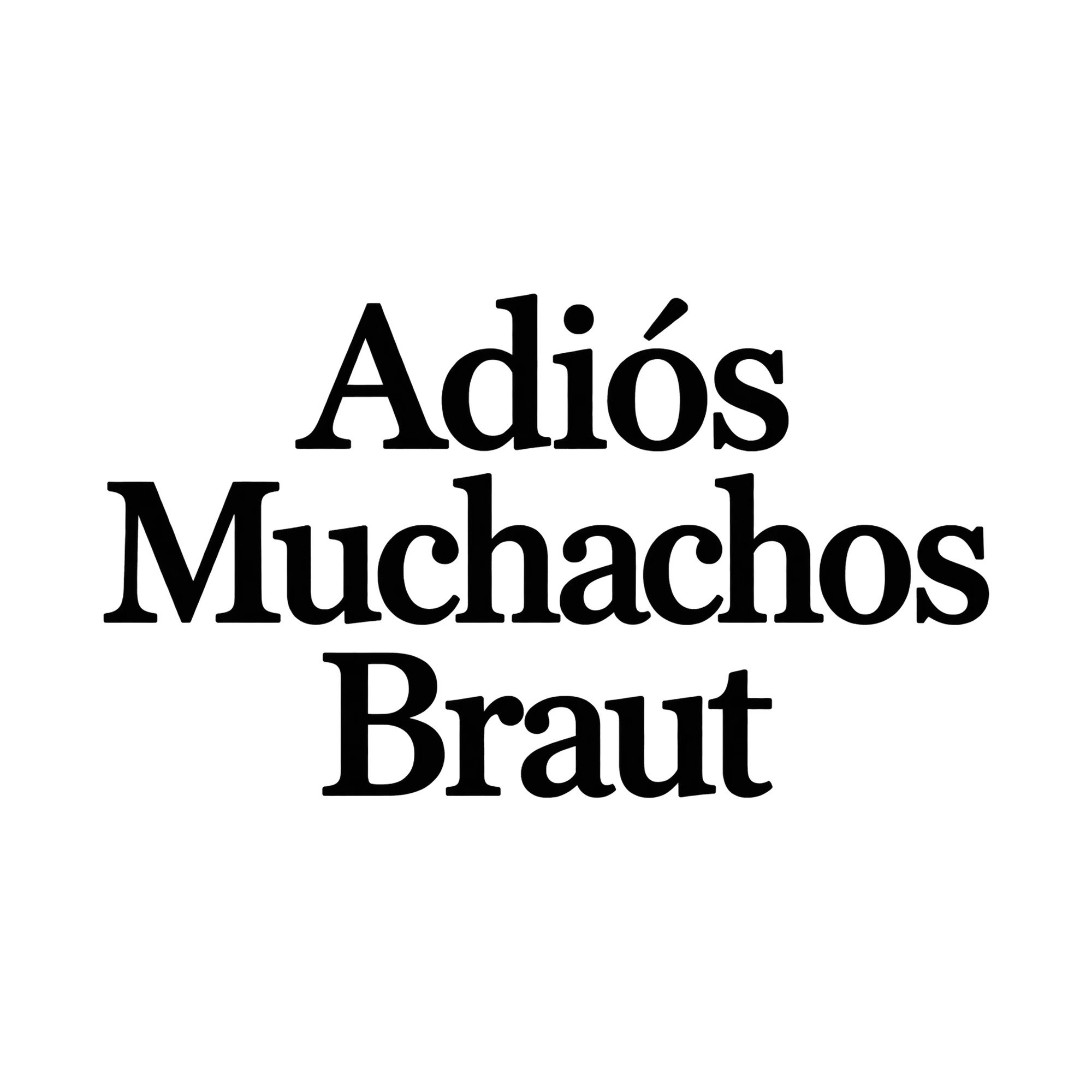 Bügelbild Adiós Muchachos Braut, JGA Shirt Spruch als Grafik auf weißem Hintergrund (BB015322)