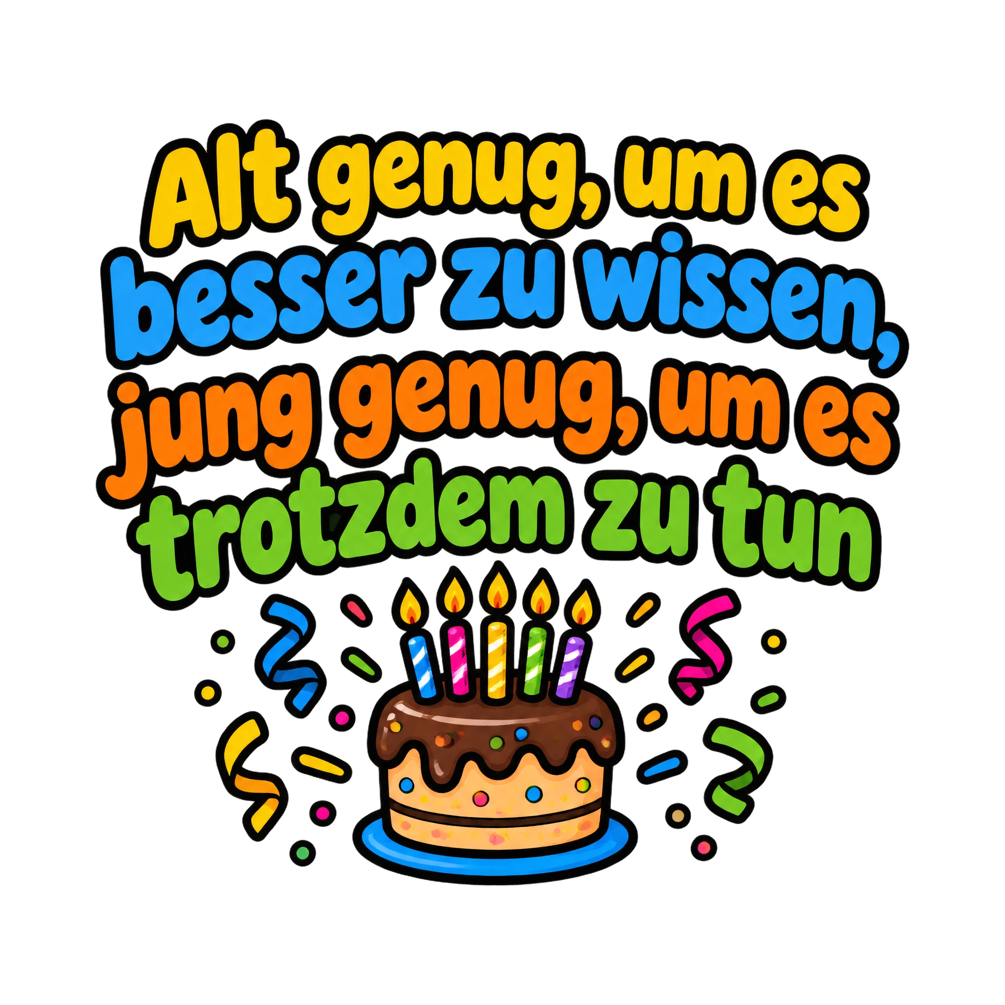 Bügelbild Alt genug um es besser zu als Grafik auf weißem Hintergrund (BB016340)