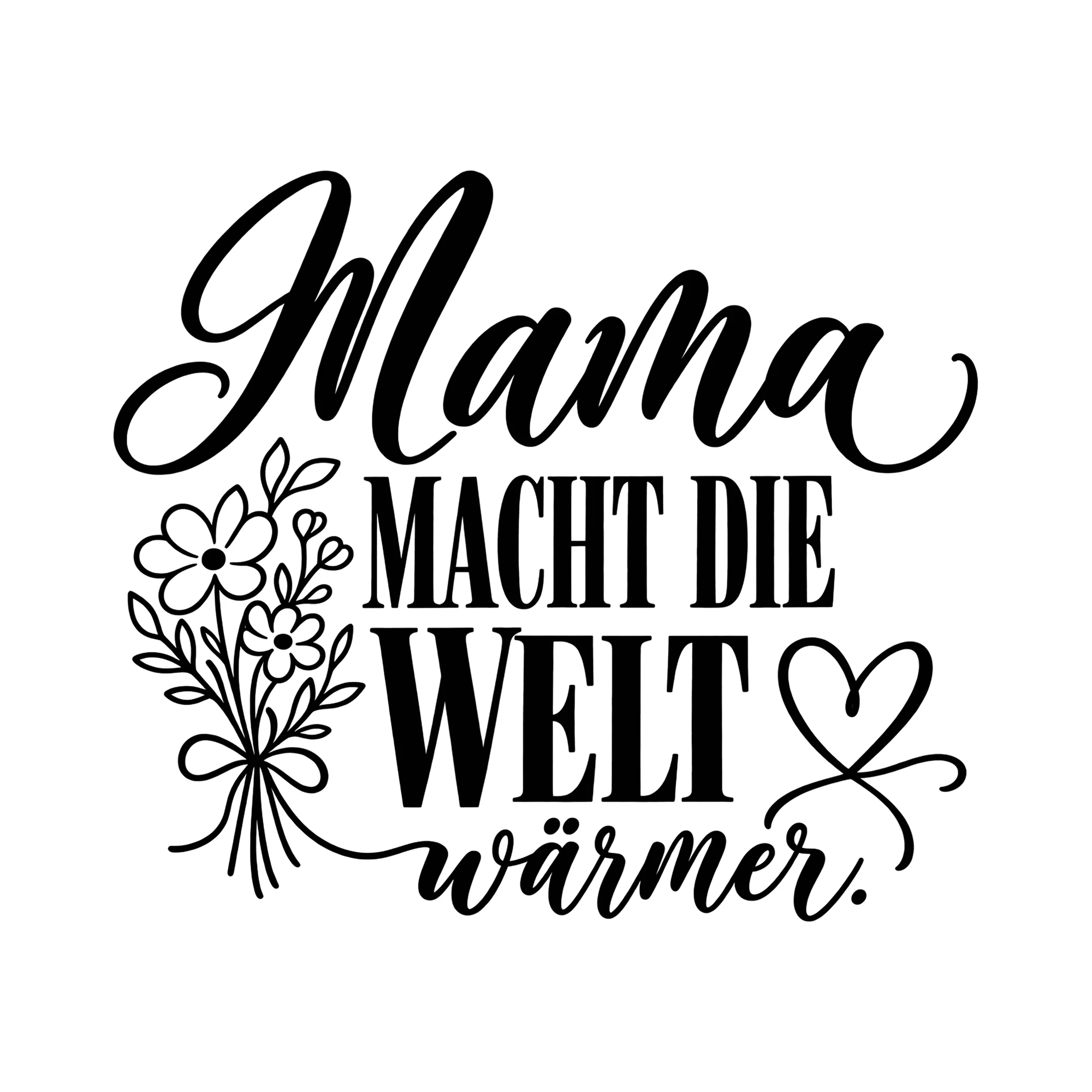 Bügelbild Mama macht die Welt wärmer. als Grafik auf weißem Hintergrund (BB012350)