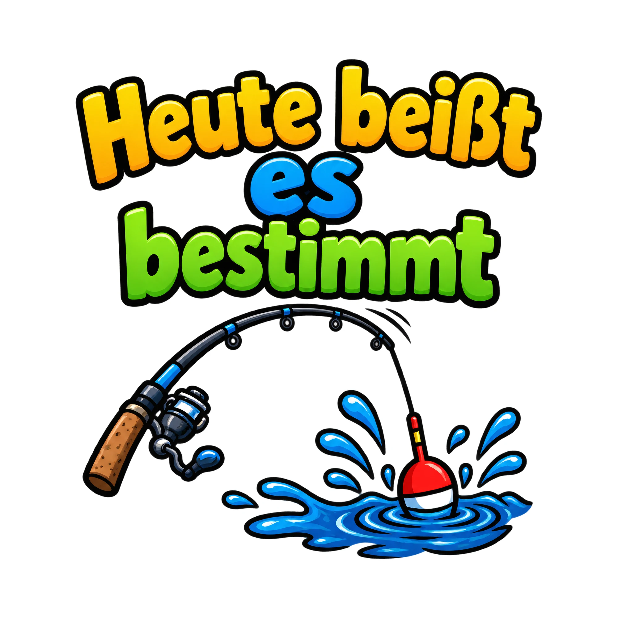 Bügelbild Heute beißt es bestimmt, Hobby Shirt Spruch als Grafik auf weißem Hintergrund (BB016438)