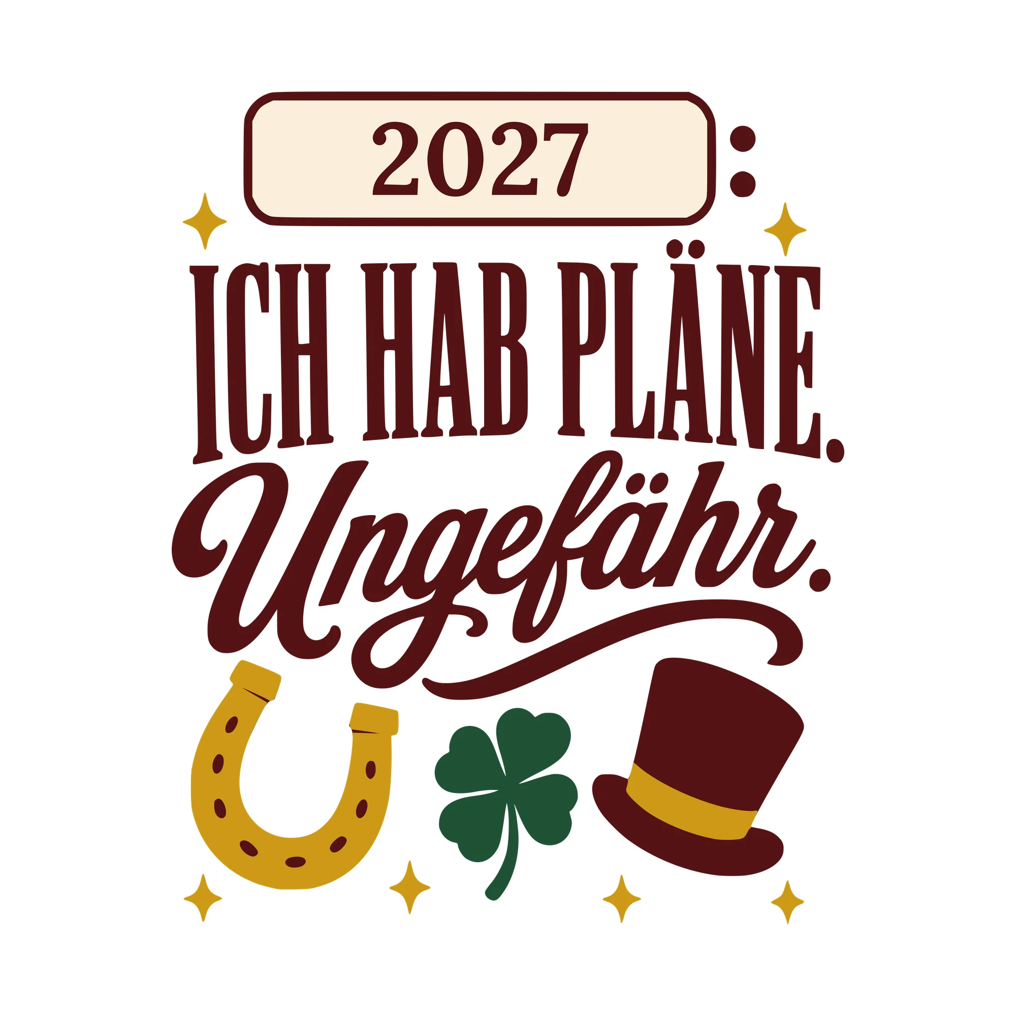 Bügelbild Ich hab Pläne. Ungefähr. mit Jahr als Grafik auf weißem Hintergrund (BB010434)