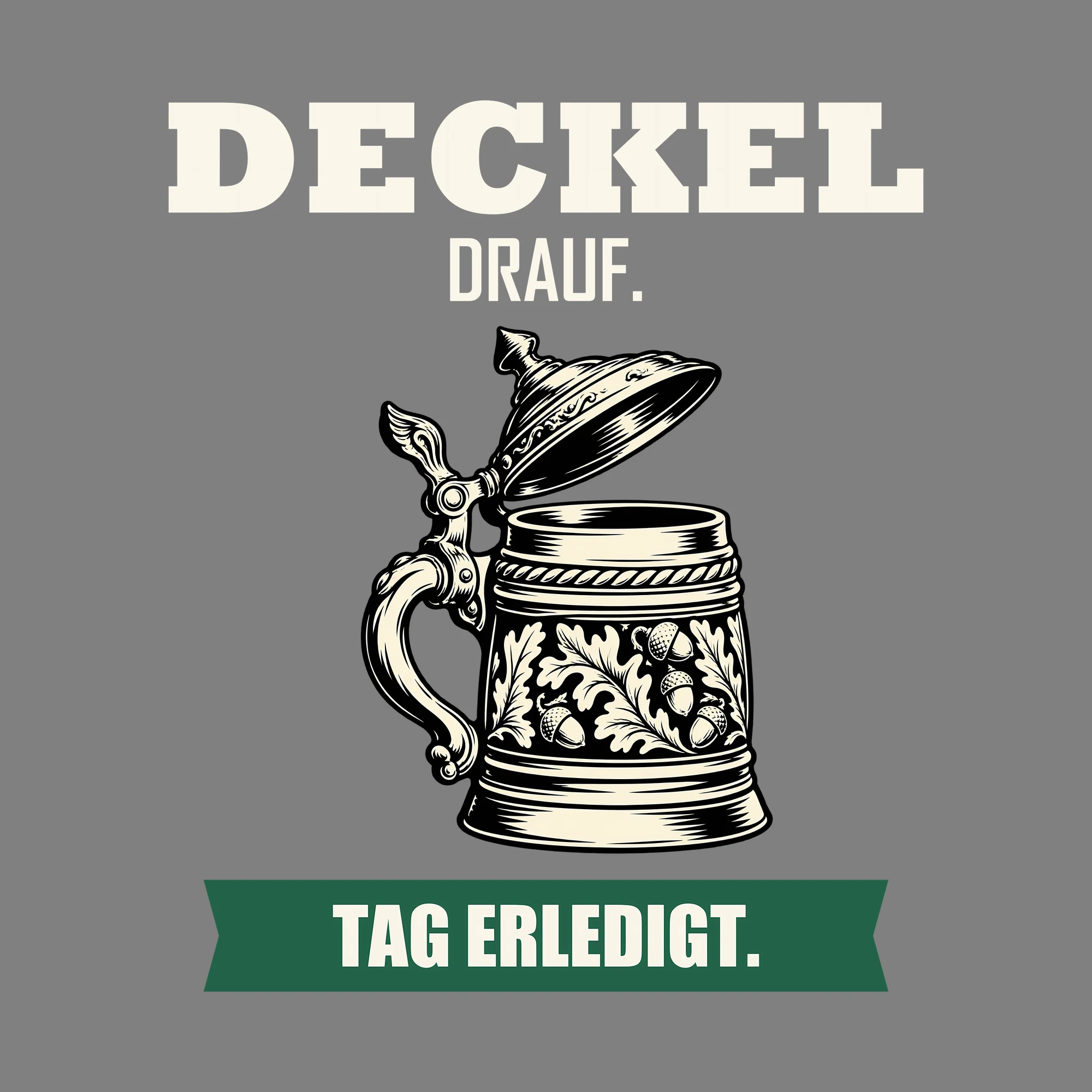 Bügelbild DECKEL DRAUF. TAG ERLEDIGT. als Grafik auf dunklem Hintergrund (BB011846)