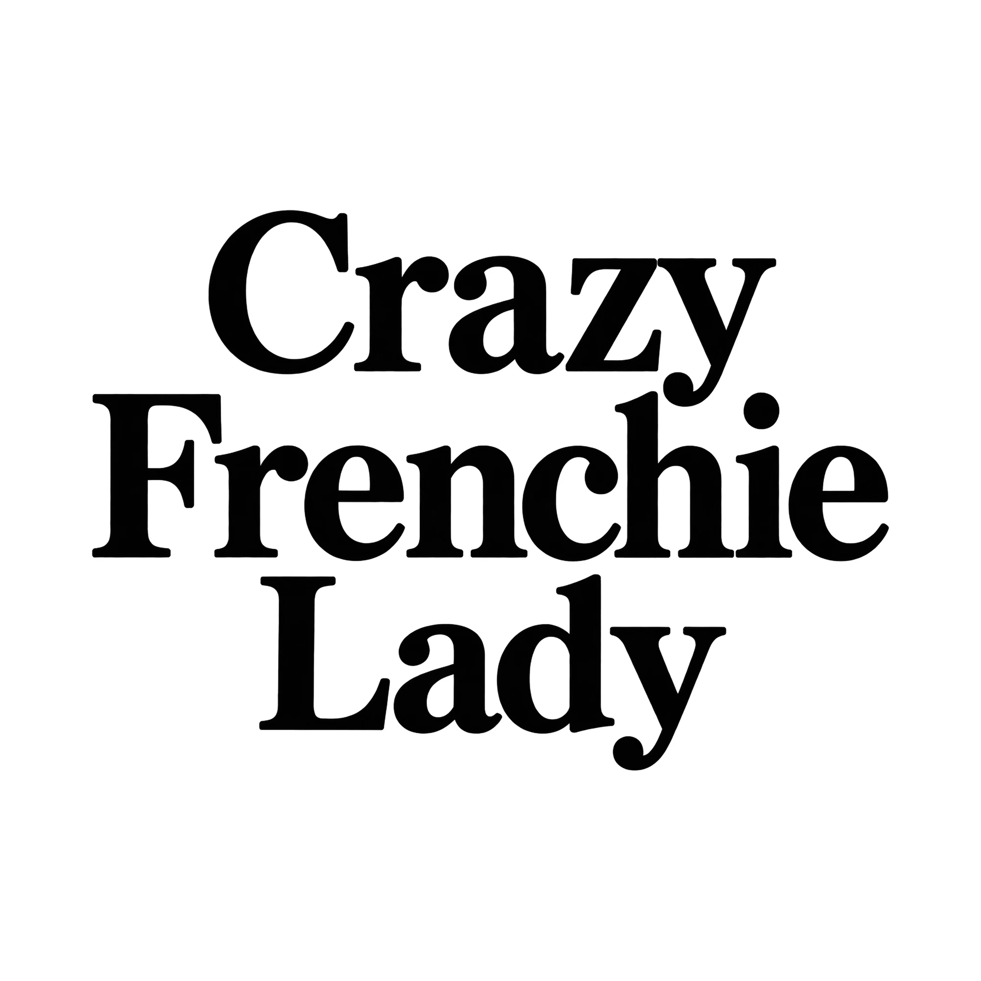 Bügelbild Crazy Frenchie Lady, Urlaub Shirt Spruch als Grafik auf weißem Hintergrund (BB015364)