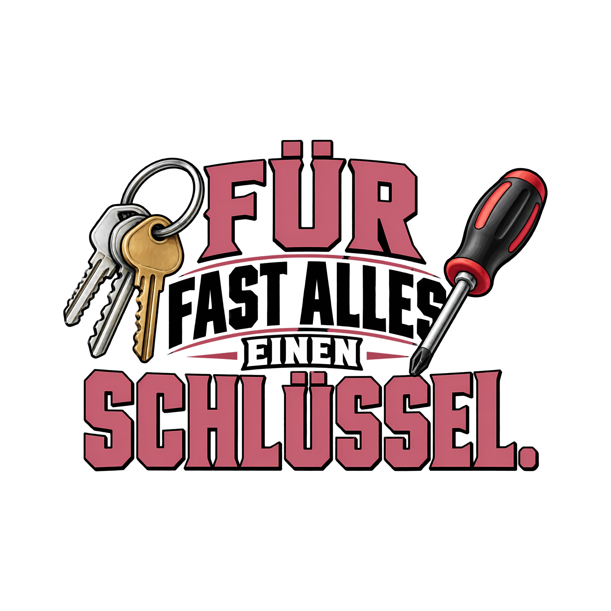 Bügelbild FÜR FAST ALLES EINEN SCHLÜSSEL. als Grafik auf weißem Hintergrund (BB012246)