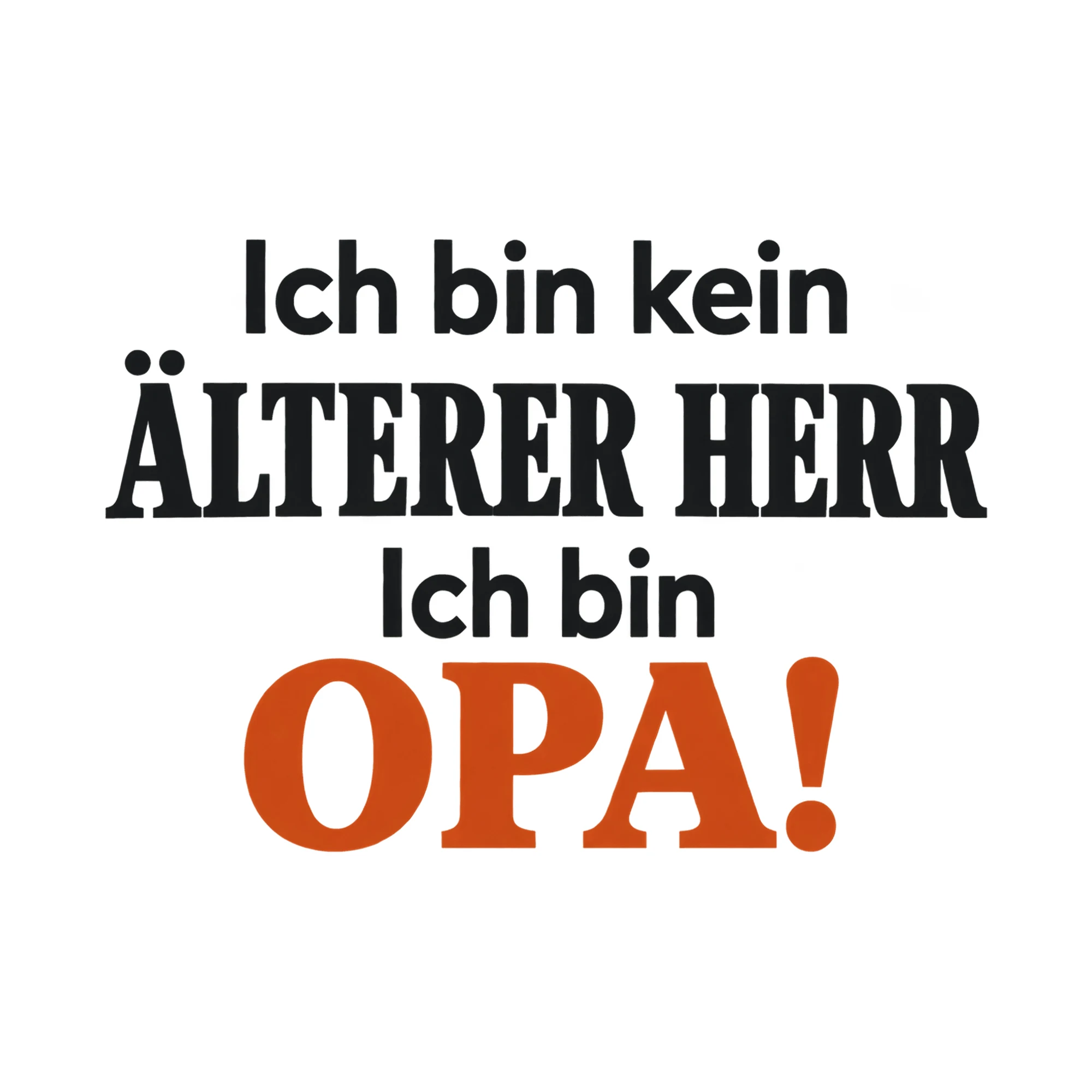 Bügelbild Ich bin kein älterer Herr ich bin Opa!, Großeltern Shirt Spruch als Grafik auf weißem Hintergrund (BB017680)