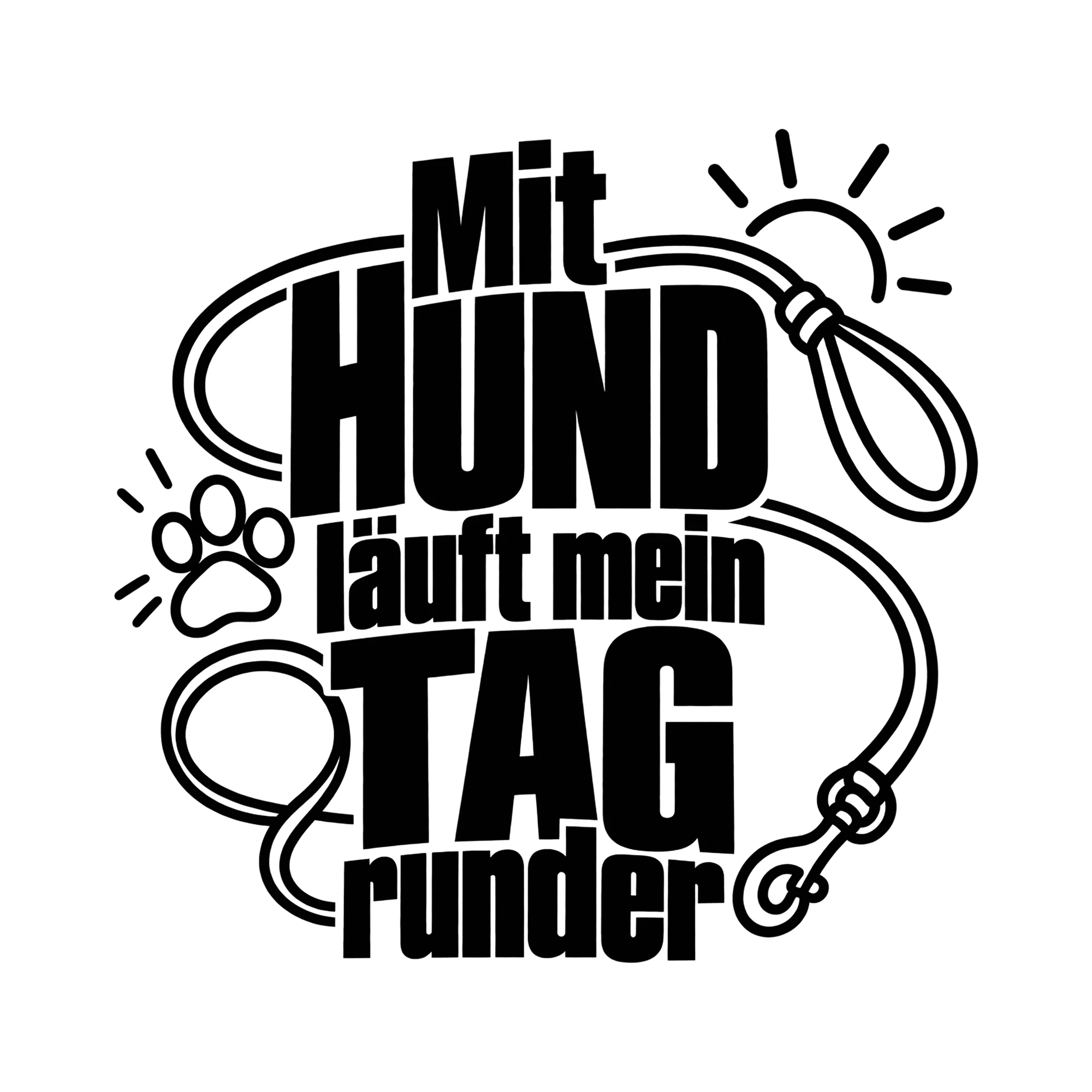 Bügelbild Mit Hund läuft mein Tag runder als Grafik auf weißem Hintergrund (BB013070)