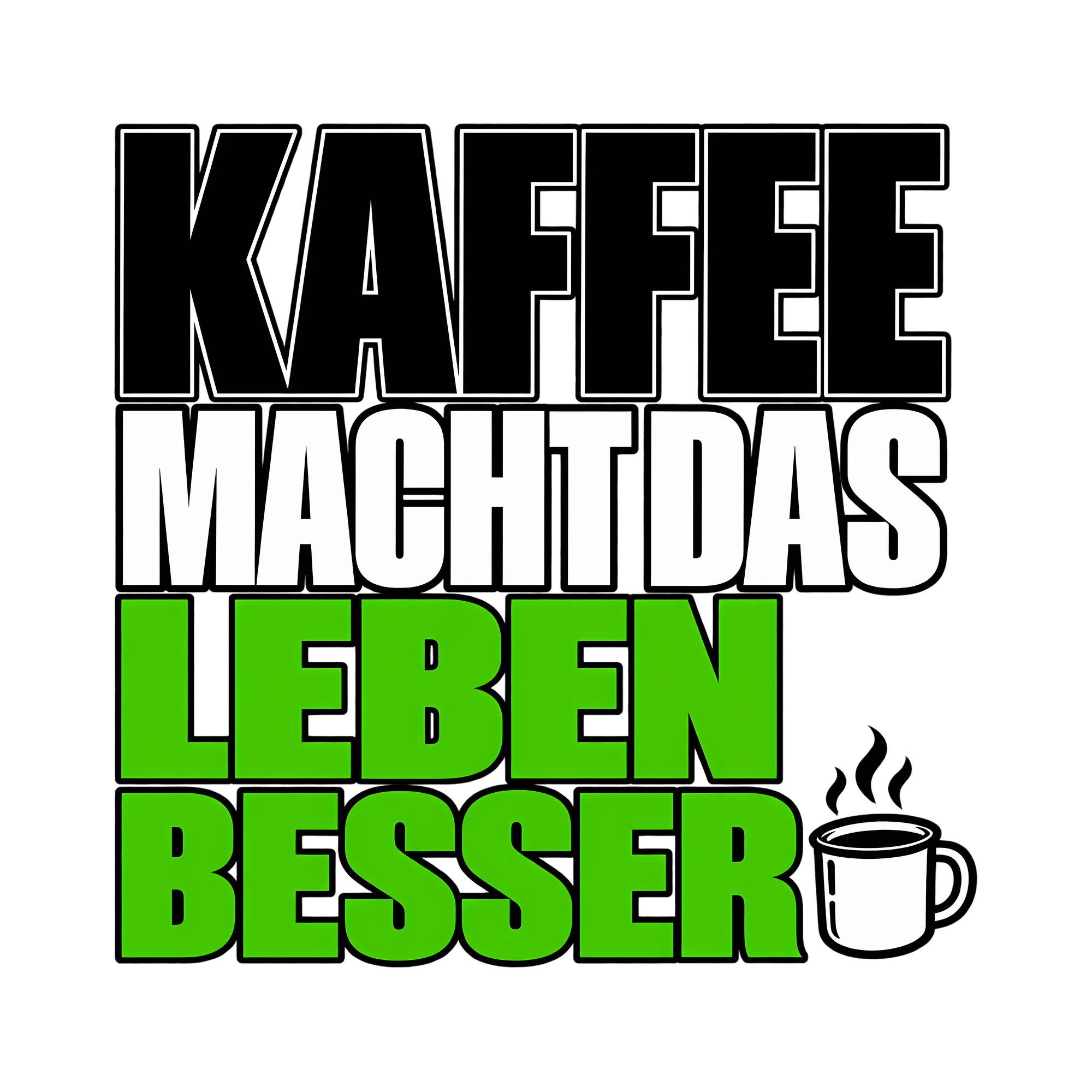 Bügelbild Kaffee macht das Leben besser als Grafik auf weißem Hintergrund (BB012112)