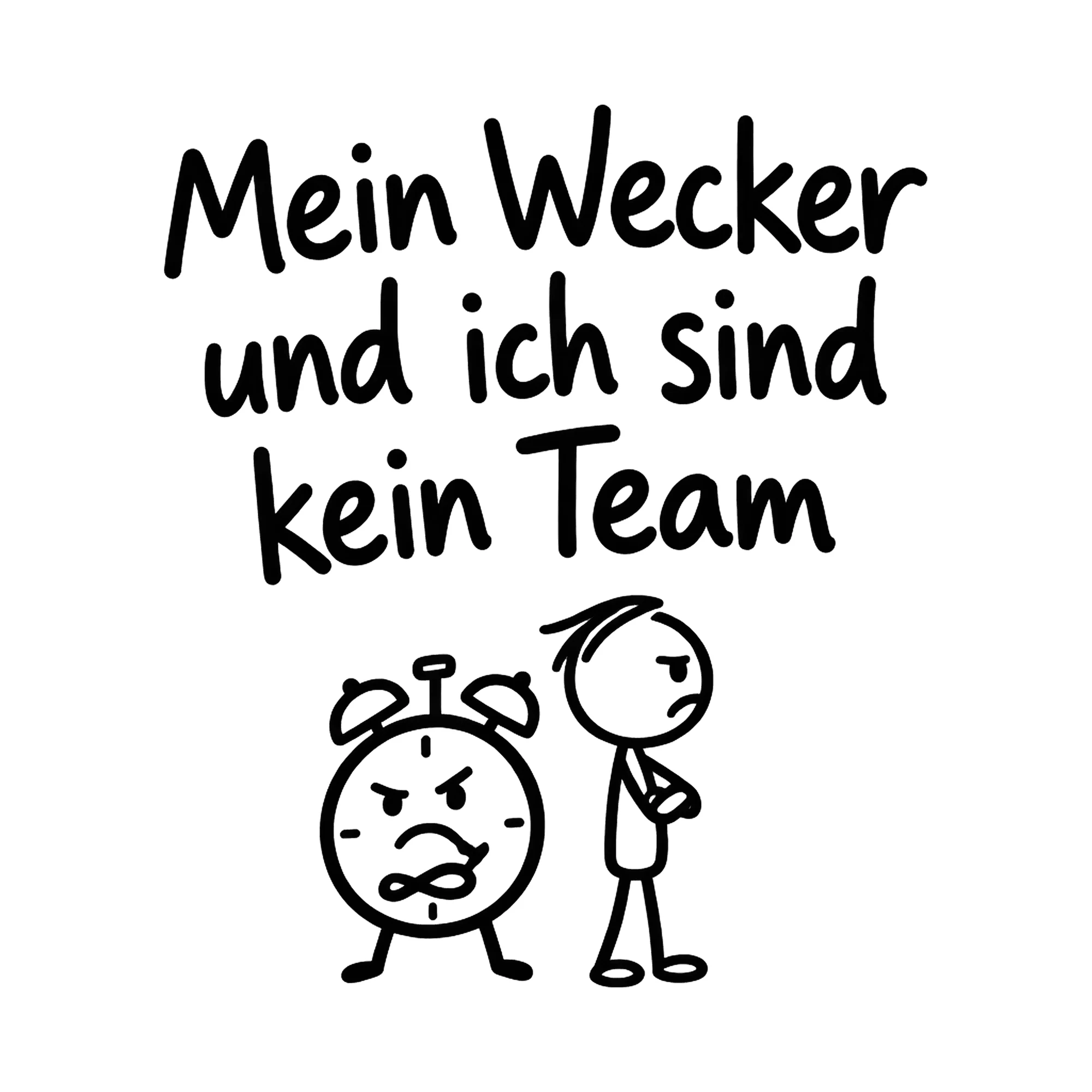 Bügelbild Mein Wecker und ich sind kein Team, Lustiger Shirt Spruch als Grafik auf weißem Hintergrund (BB016814)