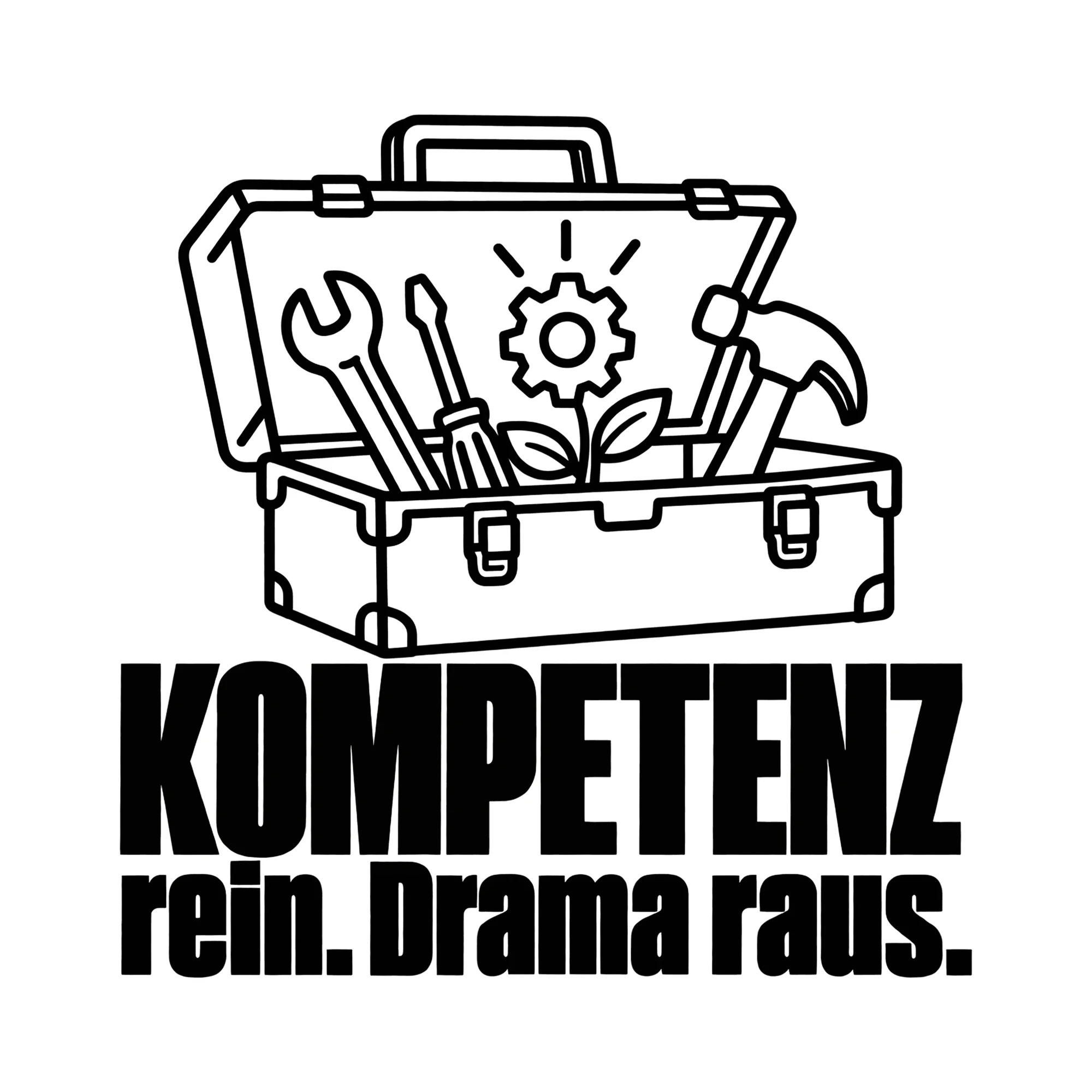 Bügelbild Kompetenz rein. Drama raus. als Grafik auf weißem Hintergrund (BB014452)