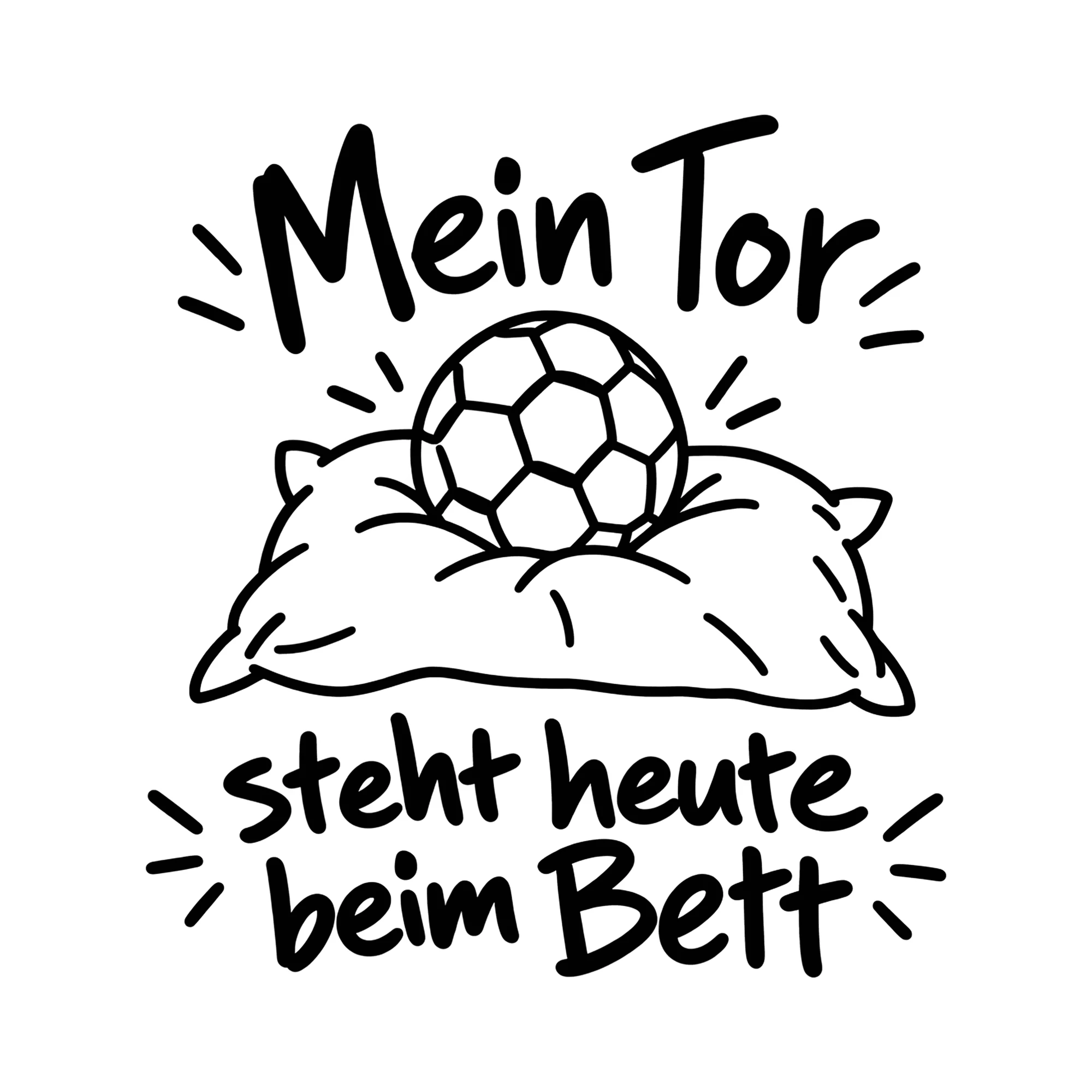 Bügelbild Mein Tor steht heute beim Bett als Grafik auf weißem Hintergrund (BB013818)