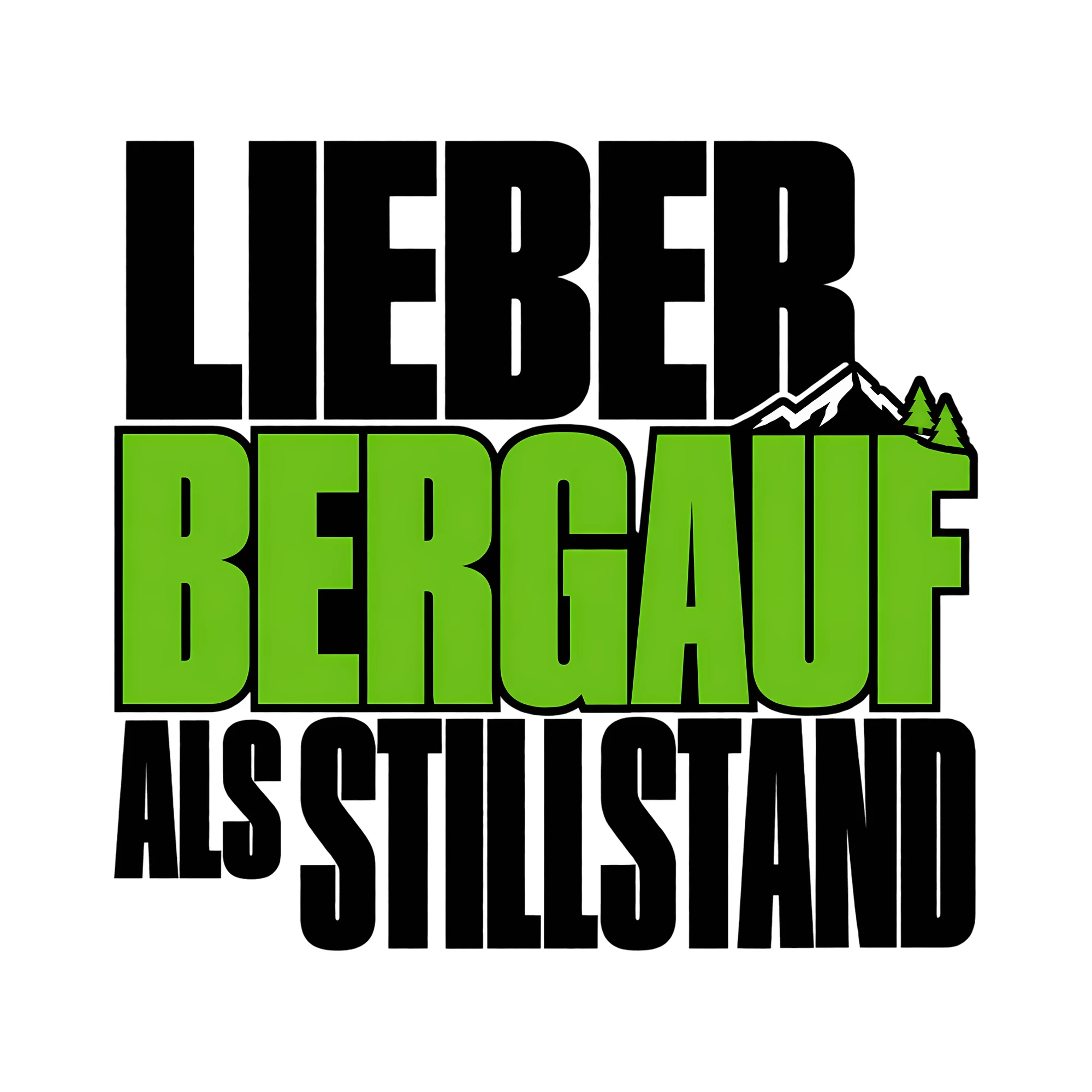 Bügelbild Lieber bergauf als Stillstand als Grafik auf weißem Hintergrund (BB013741)