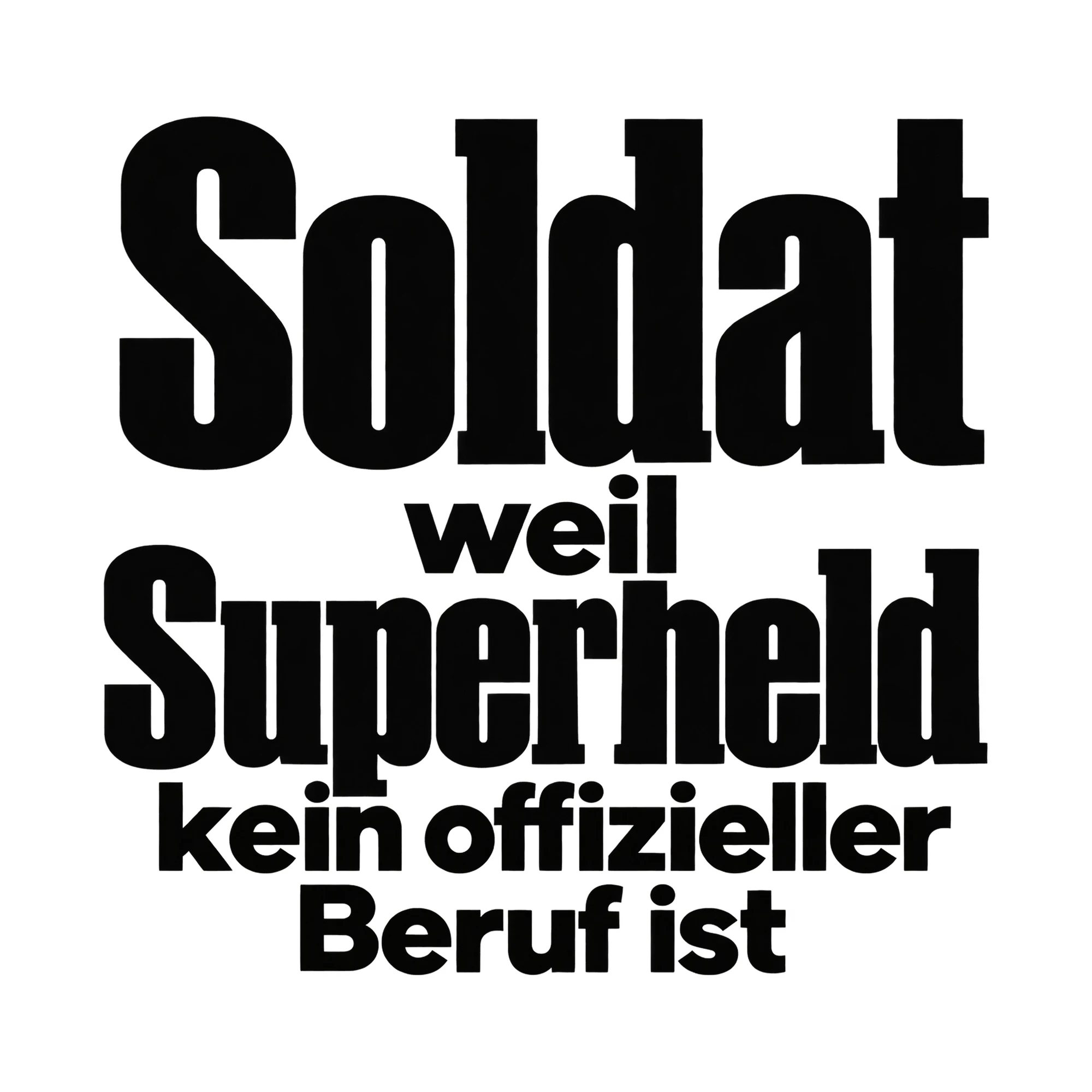 Bügelbild Soldat weil Superheld kein offizieller Beruf ist, Beruf Shirt Spruch als Grafik auf weißem Hintergrund (BB014920)