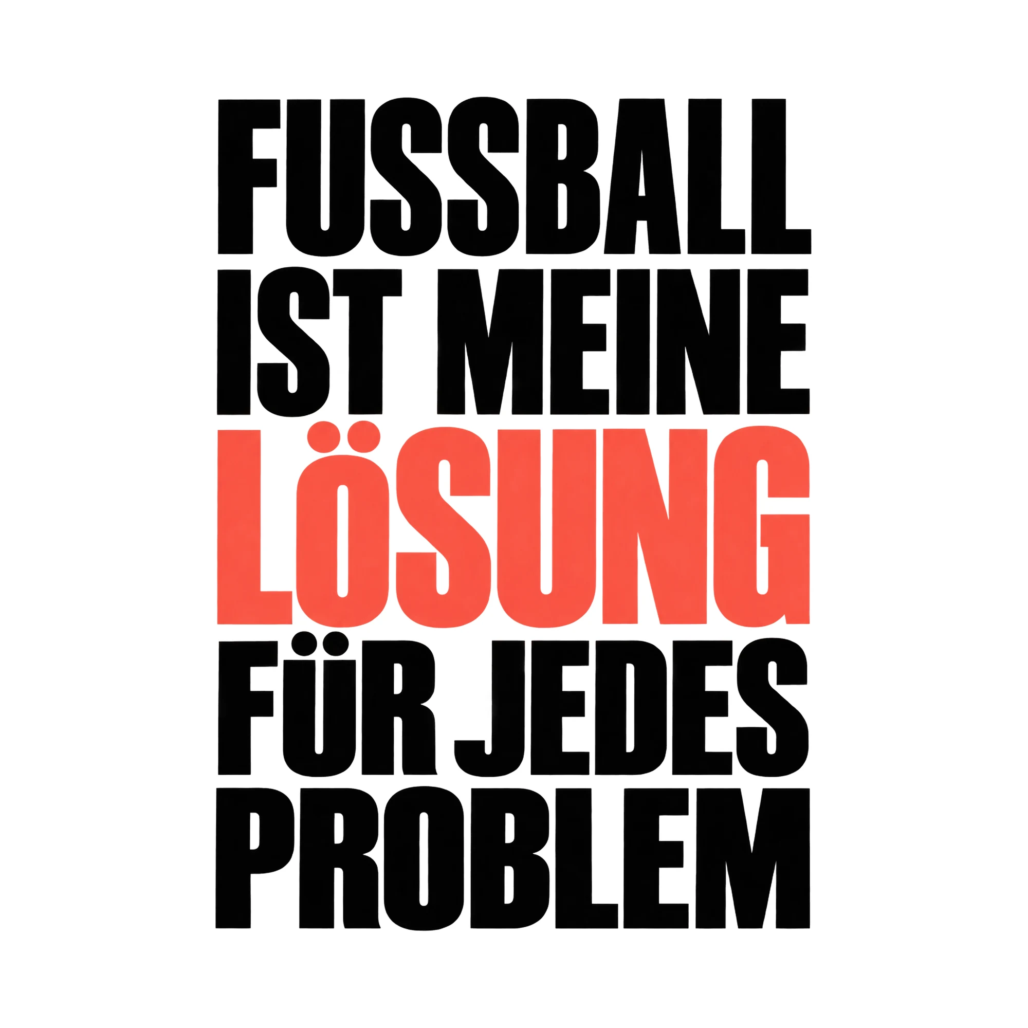 Bügelbild „Fußball ist meine Lösung für jedes Problem“, Sport Shirt Spruch als Grafik auf weißem Hintergrund (BB015603)