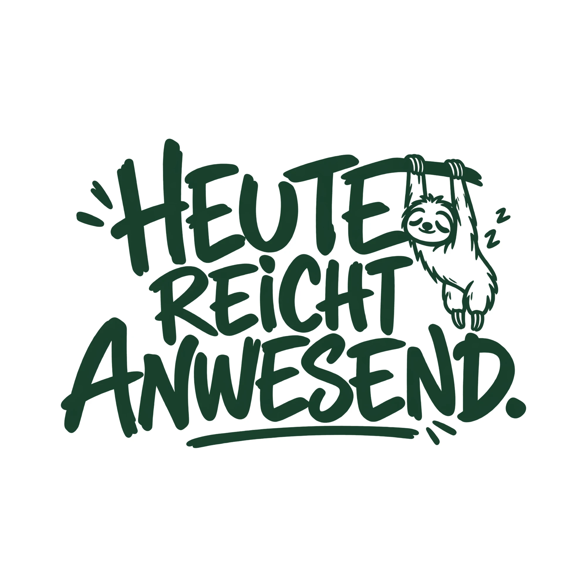 Bügelbild HEUTE REICHT ANWESEND. als Grafik auf weißem Hintergrund (BB013965)