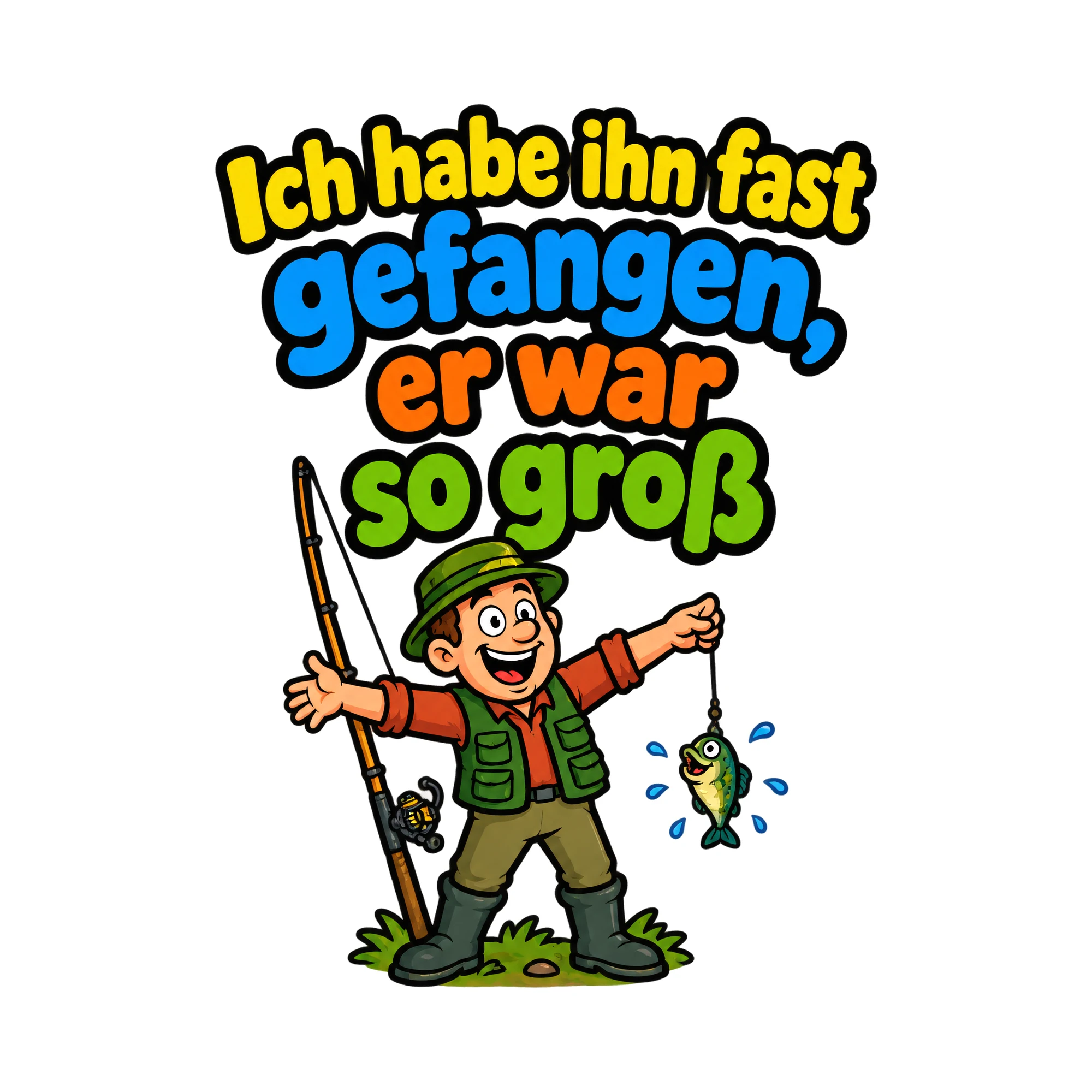 Bügelbild Ich habe ihn fast gefangen, er war so groß, Hobby Shirt Spruch als Grafik auf weißem Hintergrund (BB016433)