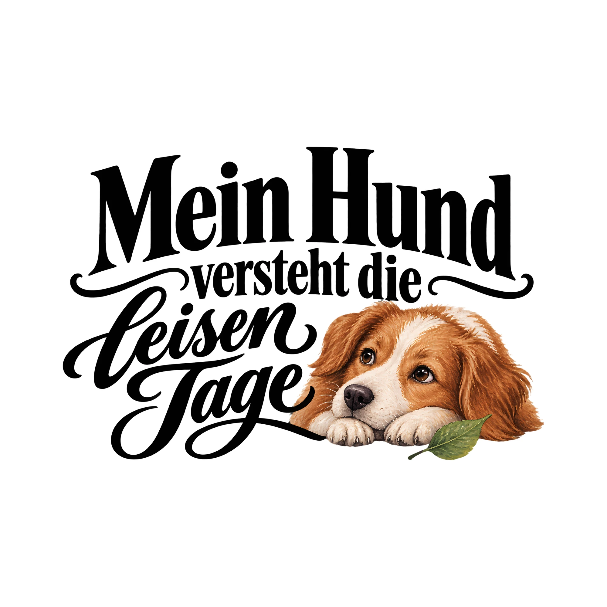 Bügelbild Mein Hund versteht die leisen Tage als Grafik auf weißem Hintergrund (BB013102)