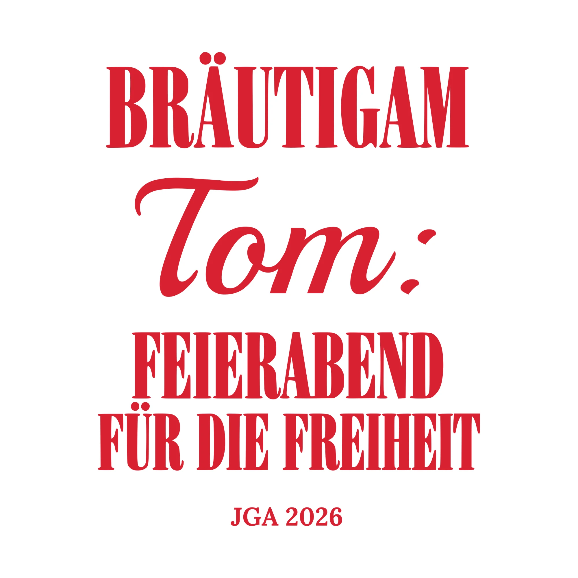 Bügelbild Bräutigam: Feierabend für die Freiheit mit Name als Grafik auf weißem Hintergrund (BB010686)