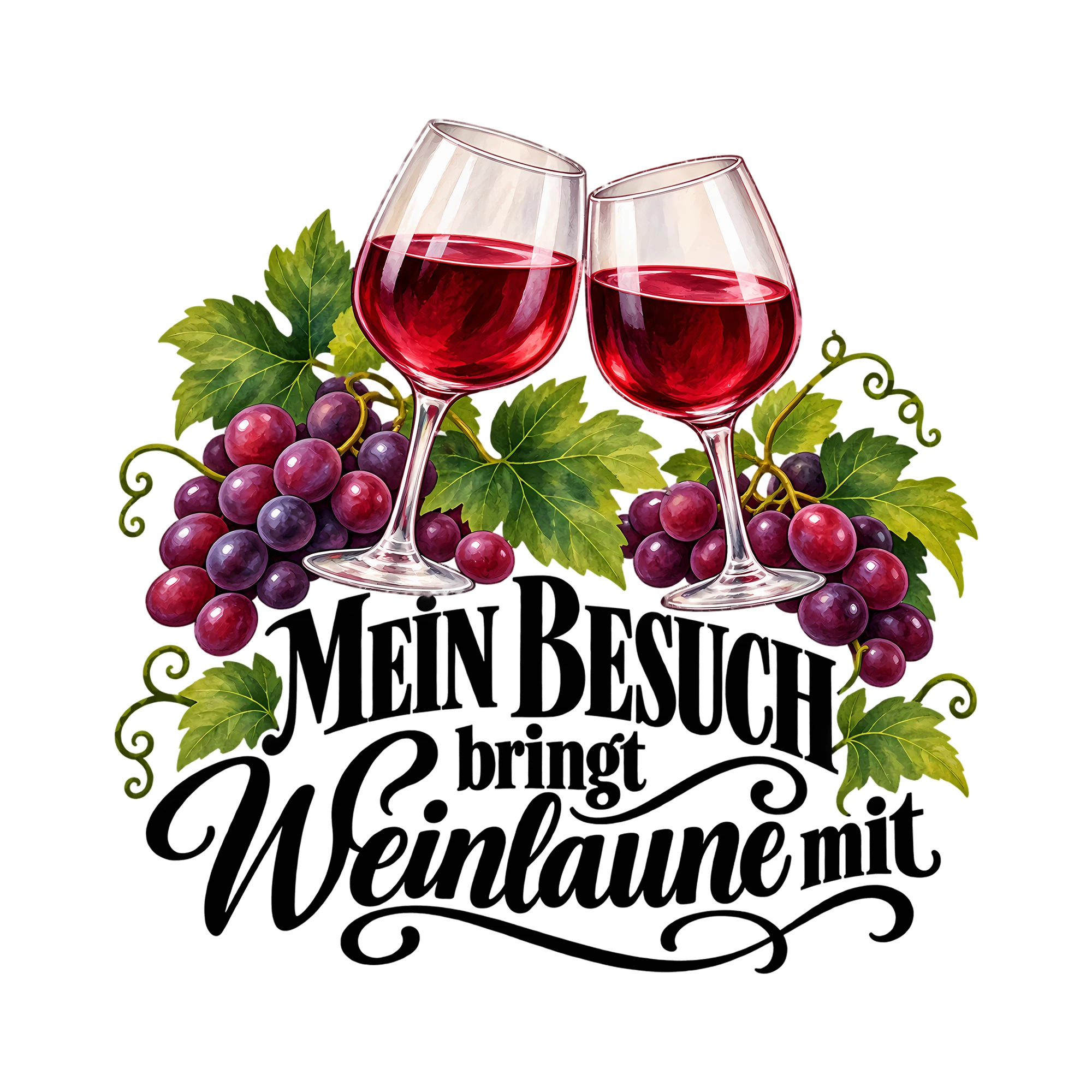 Bügelbild Mein Besuch bringt Weinlaune mit als Grafik auf weißem Hintergrund (BB012006)
