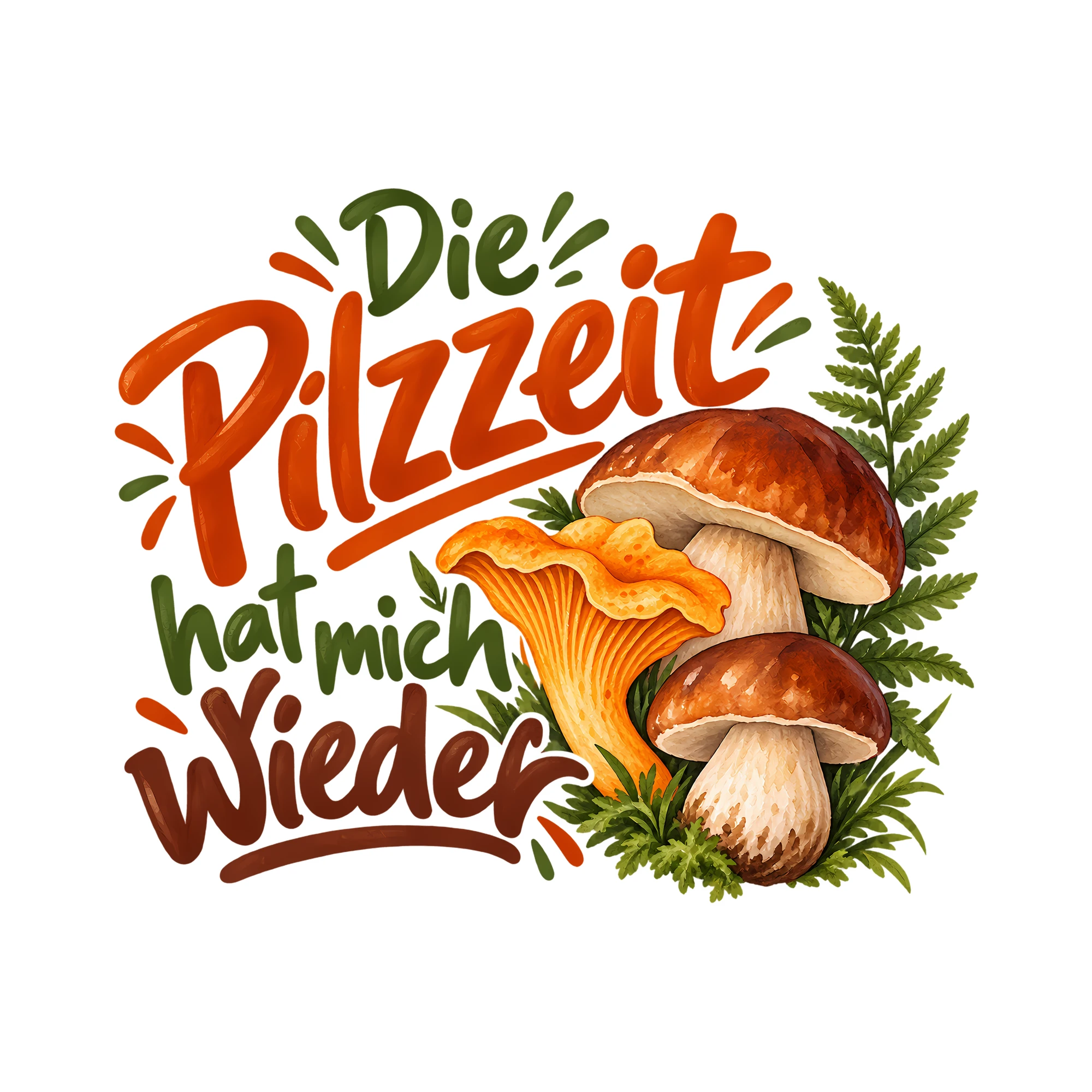 Bügelbild Die Pilzzeit hat mich wieder als Grafik auf weißem Hintergrund (BB014501)