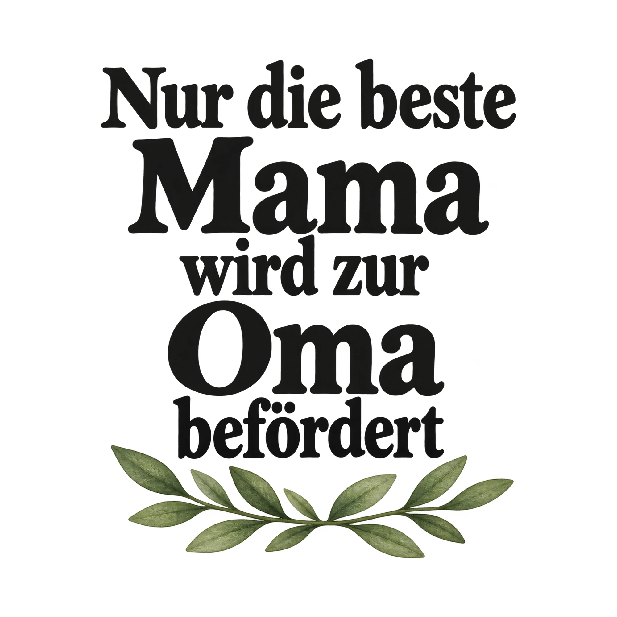 Bügelbild Nur die beste Mama wird zur Oma befördert, Mama Papa Shirt Spruch als Grafik auf weißem Hintergrund (BB015143)