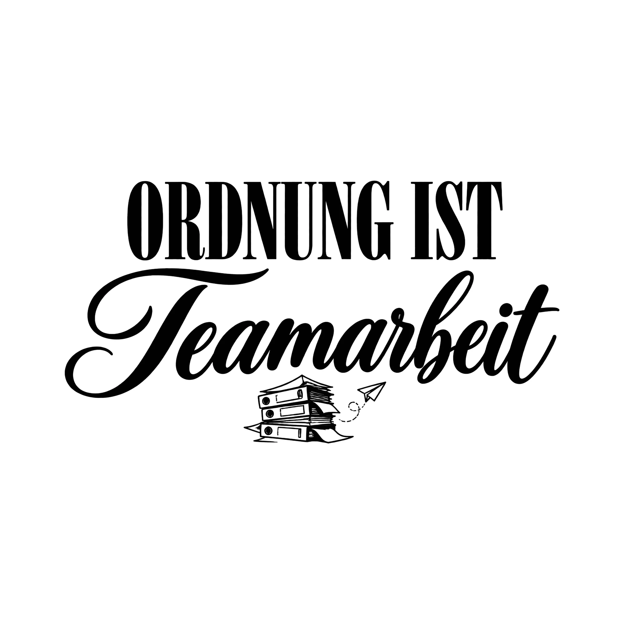Bügelbild Ordnung ist Teamarbeit als Grafik auf weißem Hintergrund (BB011616)