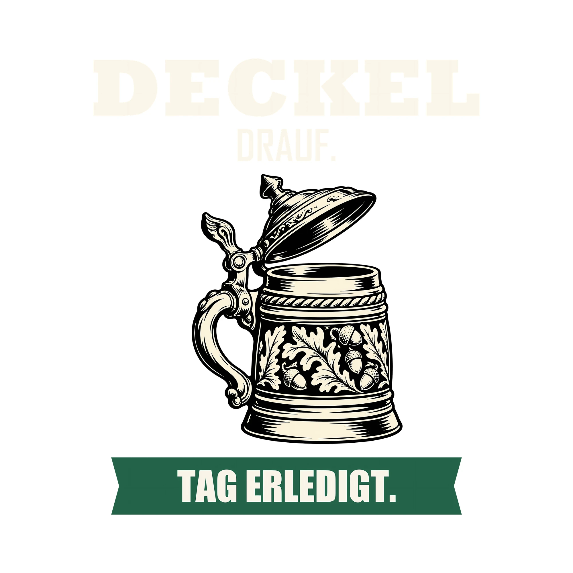 Bügelbild DECKEL DRAUF. TAG ERLEDIGT. als Grafik auf weißem Hintergrund (BB011846)