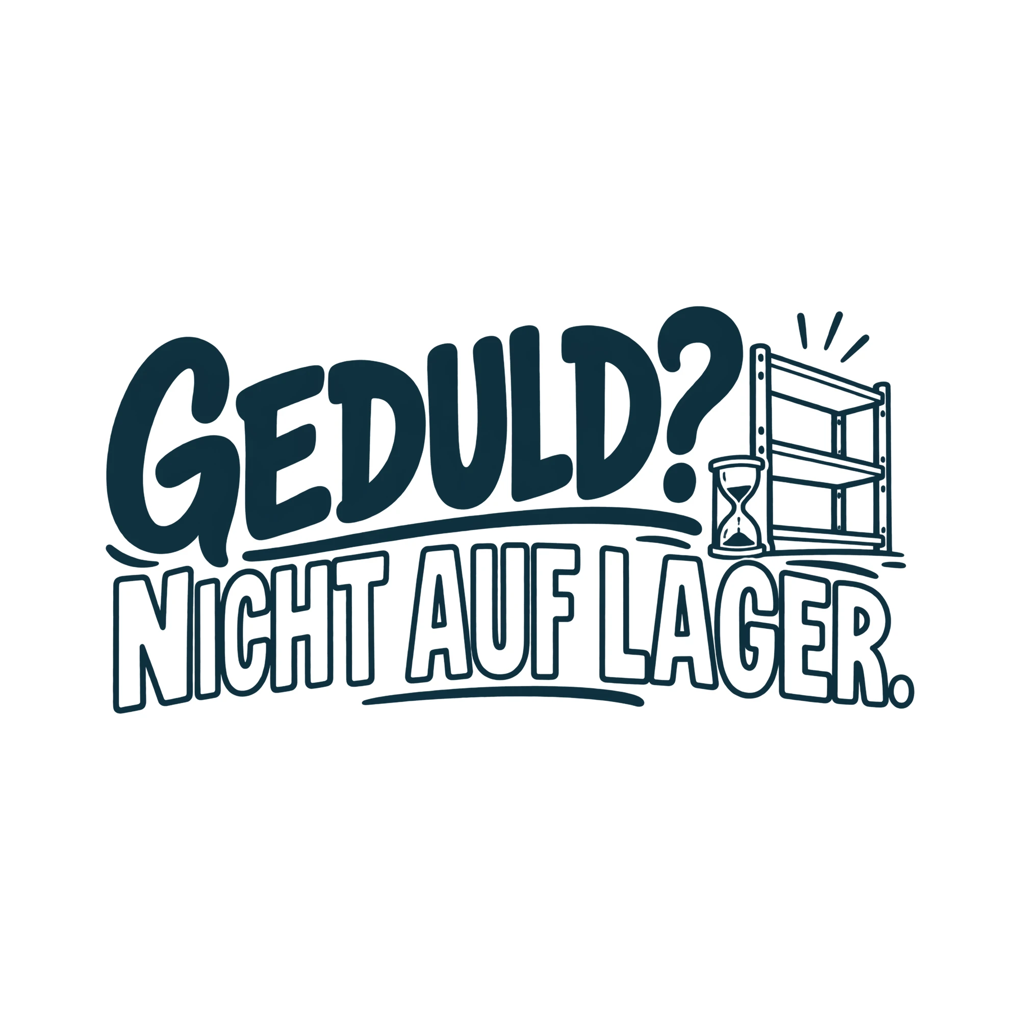Bügelbild GEDULD? NICHT AUF LAGER. als Grafik auf weißem Hintergrund (BB013967)