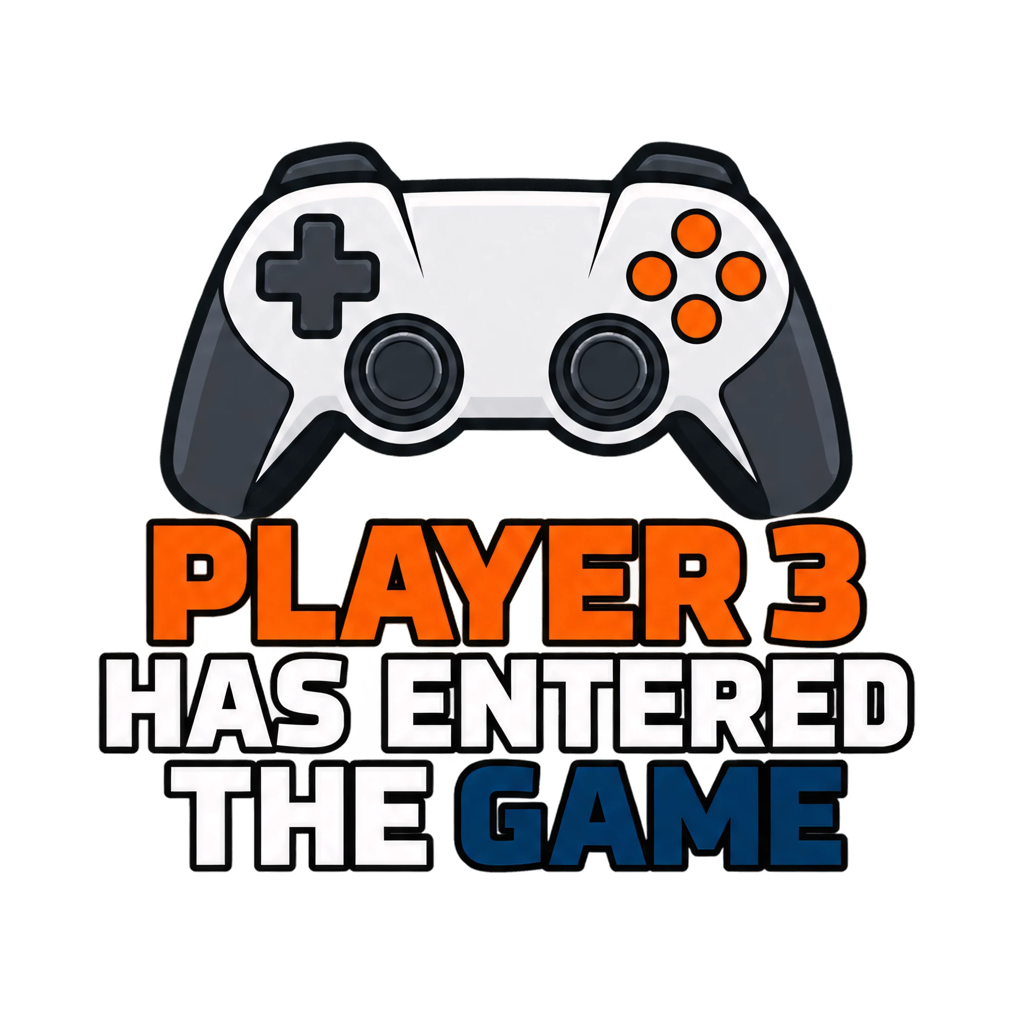 Bügelbild Player 3 Has Entered The Game, Lustiger Shirt Spruch als Grafik auf weißem Hintergrund (BB018251)