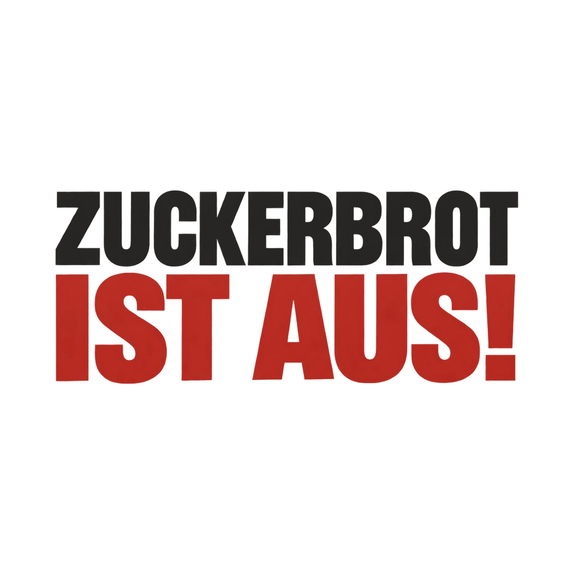 Bügelbild Zuckerbrot ist aus!, Küchen Spruch Bügelbild als Grafik auf weißem Hintergrund (BB017841)