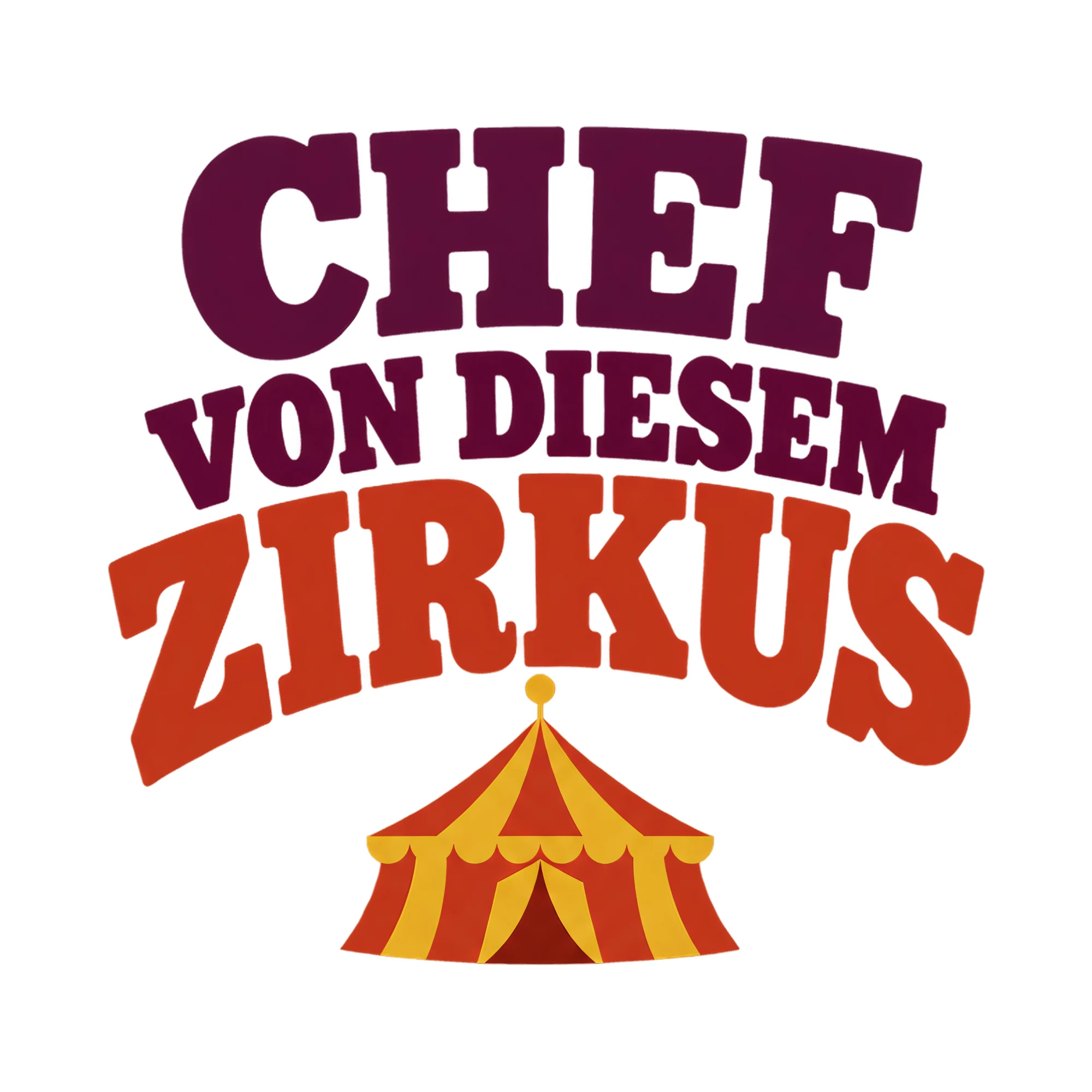 Bügelbild „Chef von diesem Zirkus“, Beruf Shirt Spruch als Grafik auf weißem Hintergrund (BB017368)