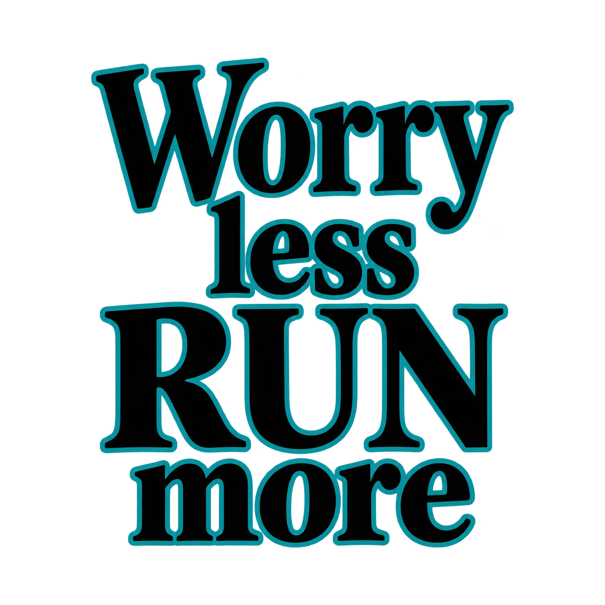 Bügelbild Worry less RUN more, Hobby Shirt Spruch als Grafik auf weißem Hintergrund (BB015295)