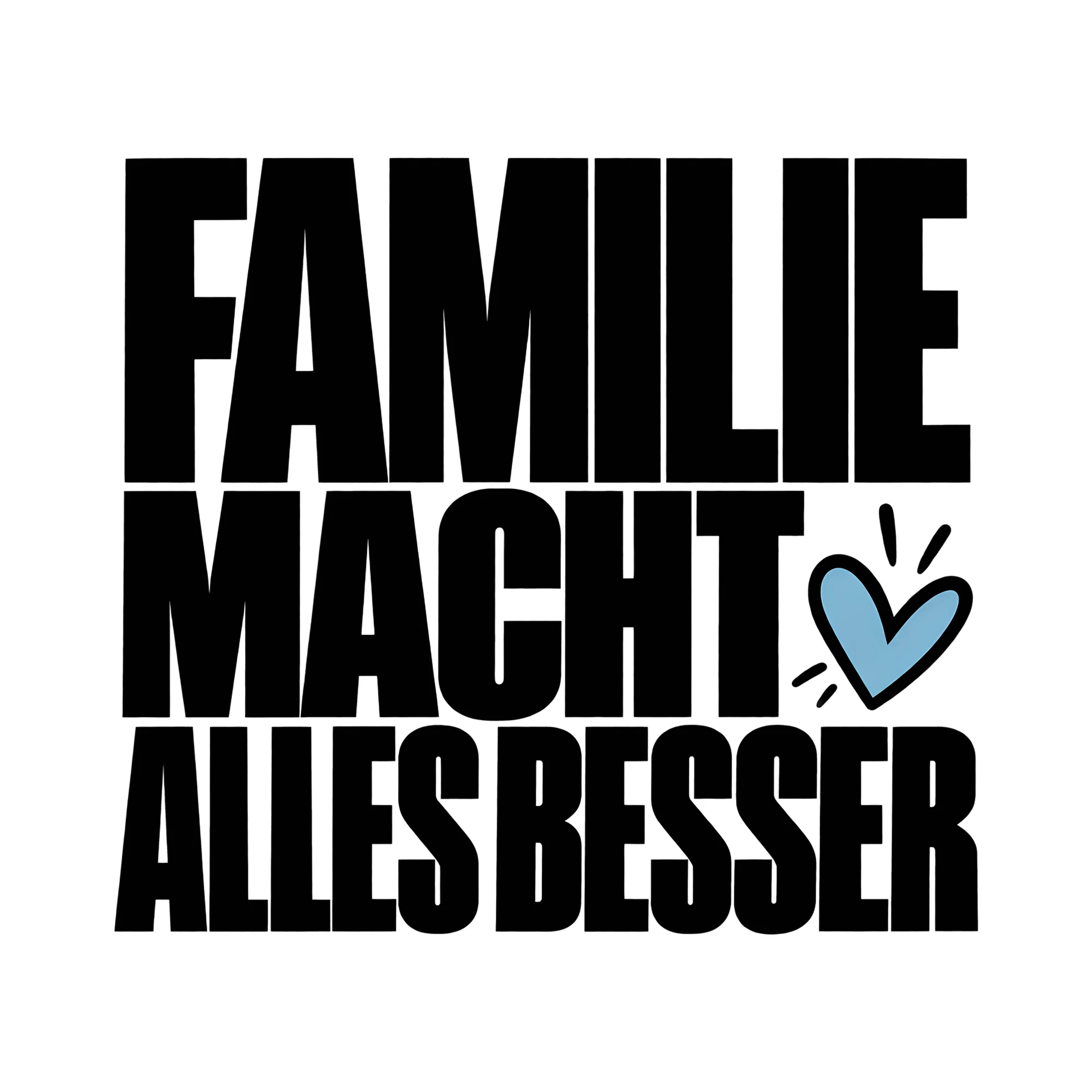 Bügelbild Familie macht alles besser als Grafik auf weißem Hintergrund (BB013376)