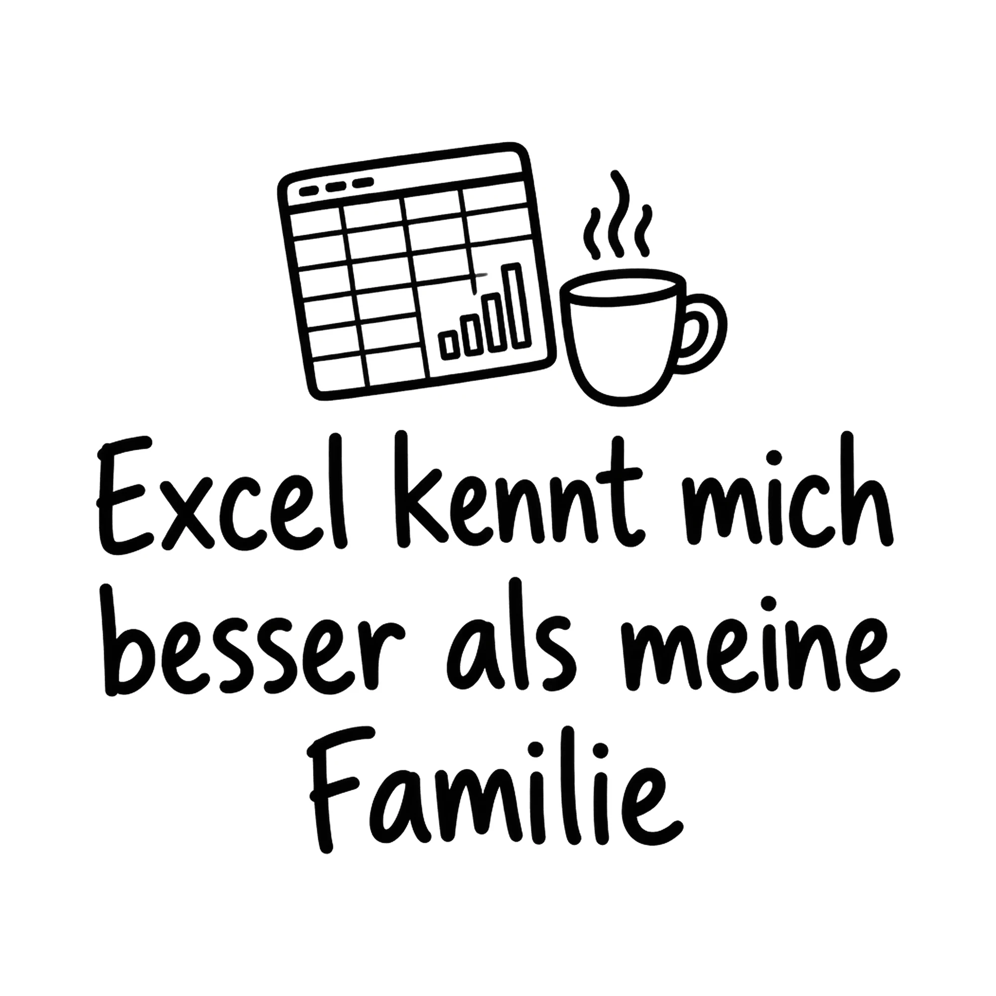 Bügelbild Excel kennt mich besser als meine Familie, Beruf Shirt Spruch als Grafik auf weißem Hintergrund (BB016870)