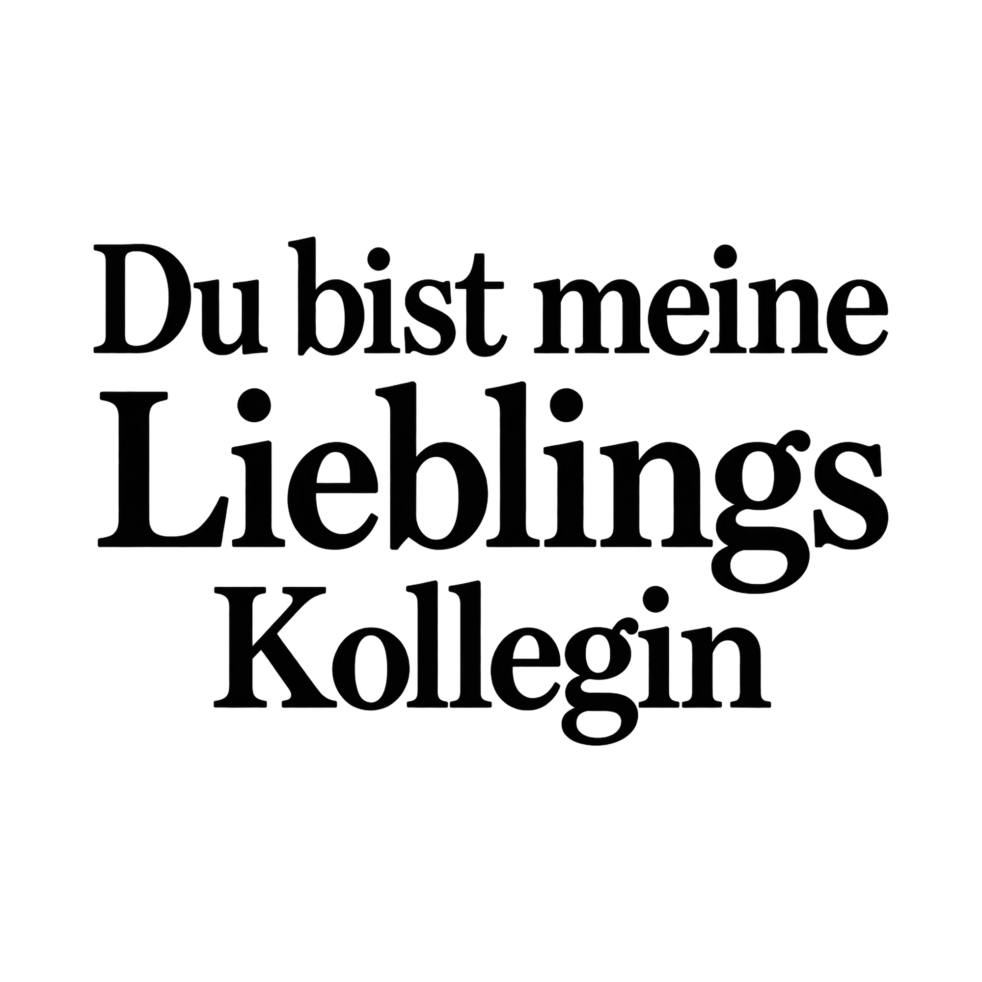 Bügelbild Du bist meine Lieblings Kollegin, Beruf Shirt Spruch als Grafik auf weißem Hintergrund (BB014901)