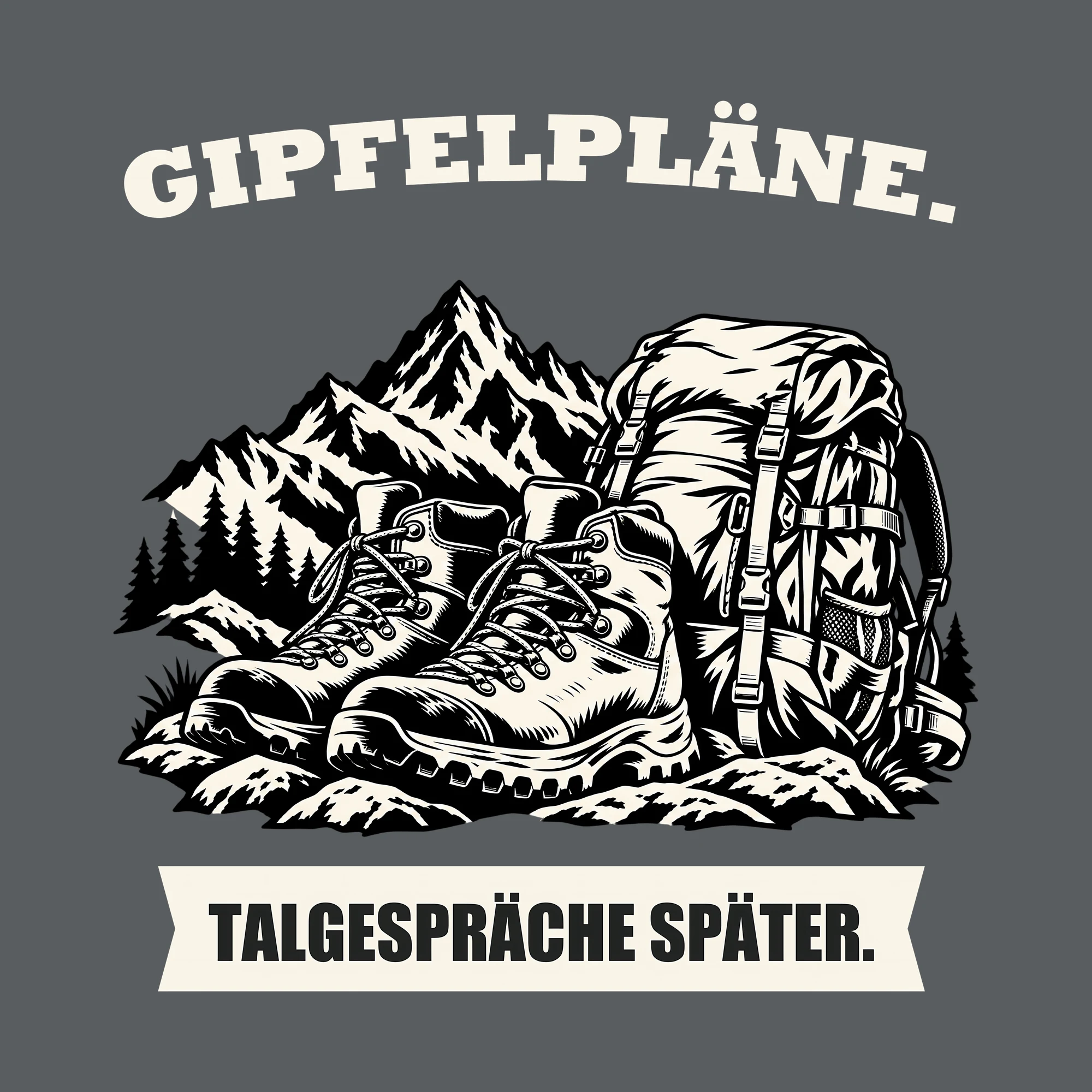Bügelbild GIPFELPLÄNE. TALGESPRÄCHE SPÄTER. als Grafik auf dunklem Hintergrund (BB013181)